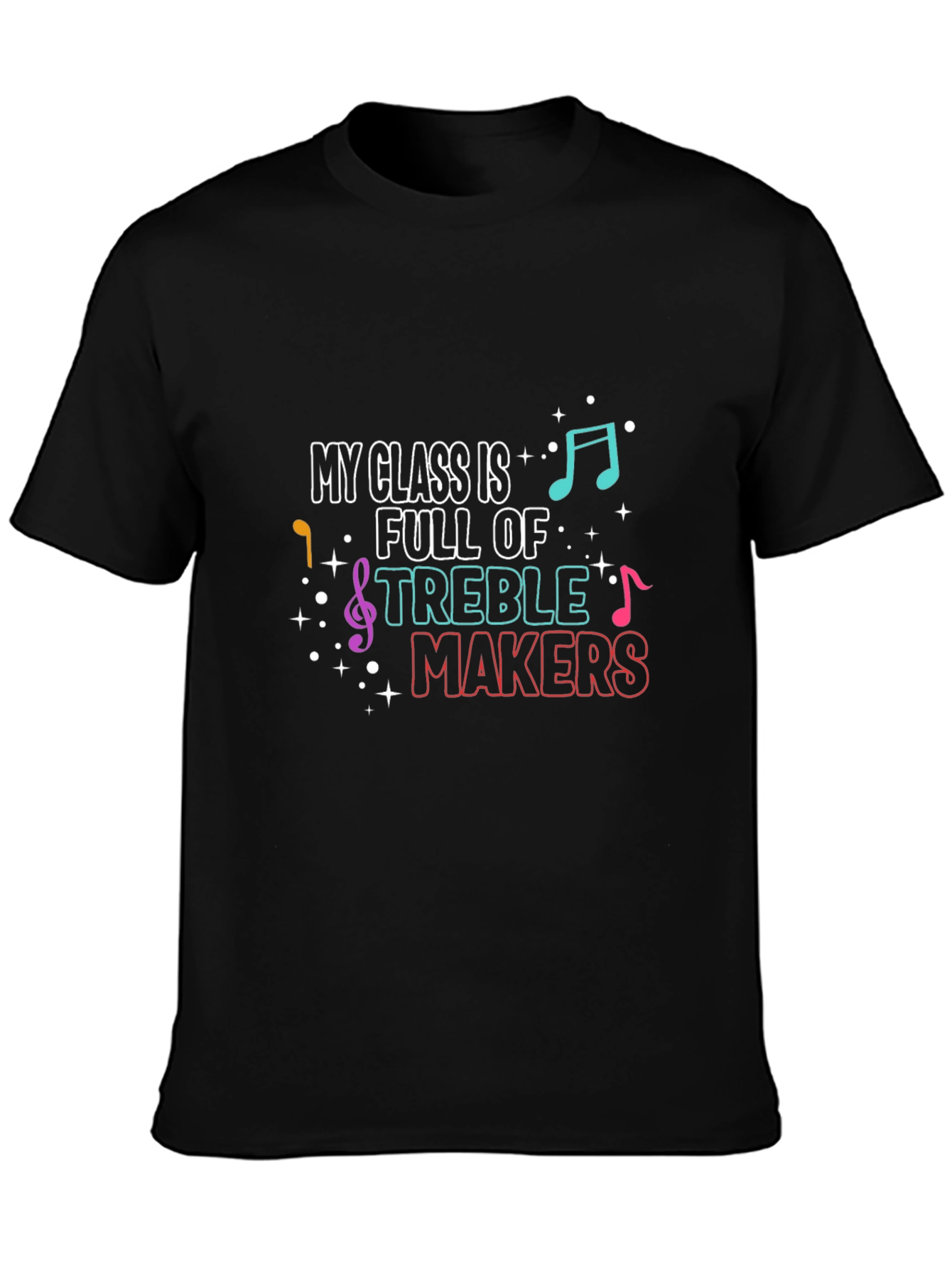 My Class is Full of Treble Makers T-Shirt