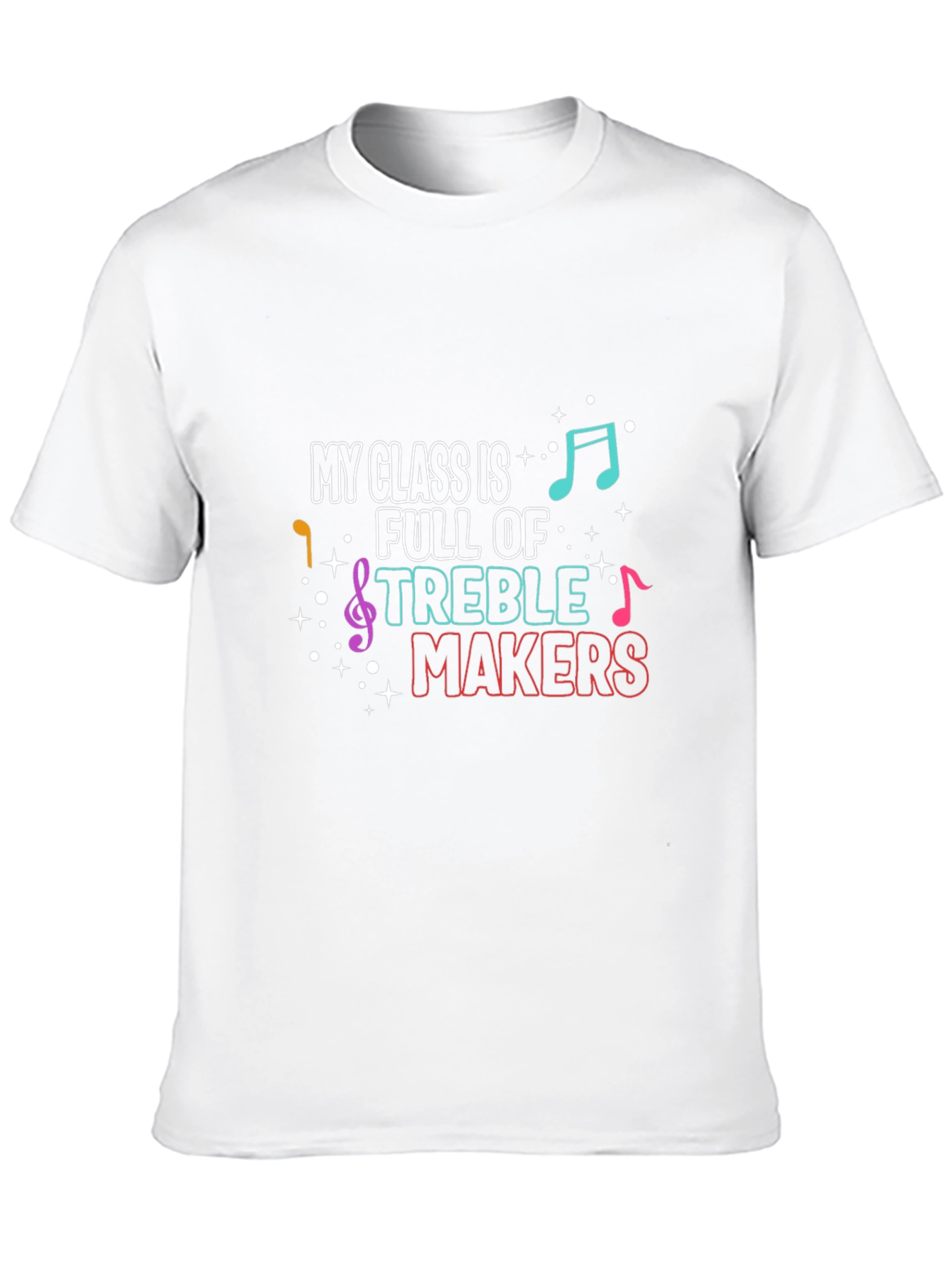 My Class is Full of Treble Makers T-Shirt