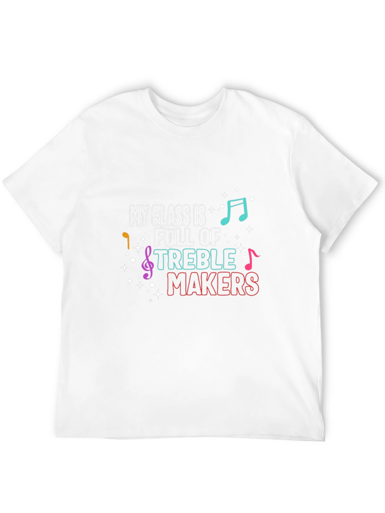 My Class is Full of Treble Makers T-Shirt