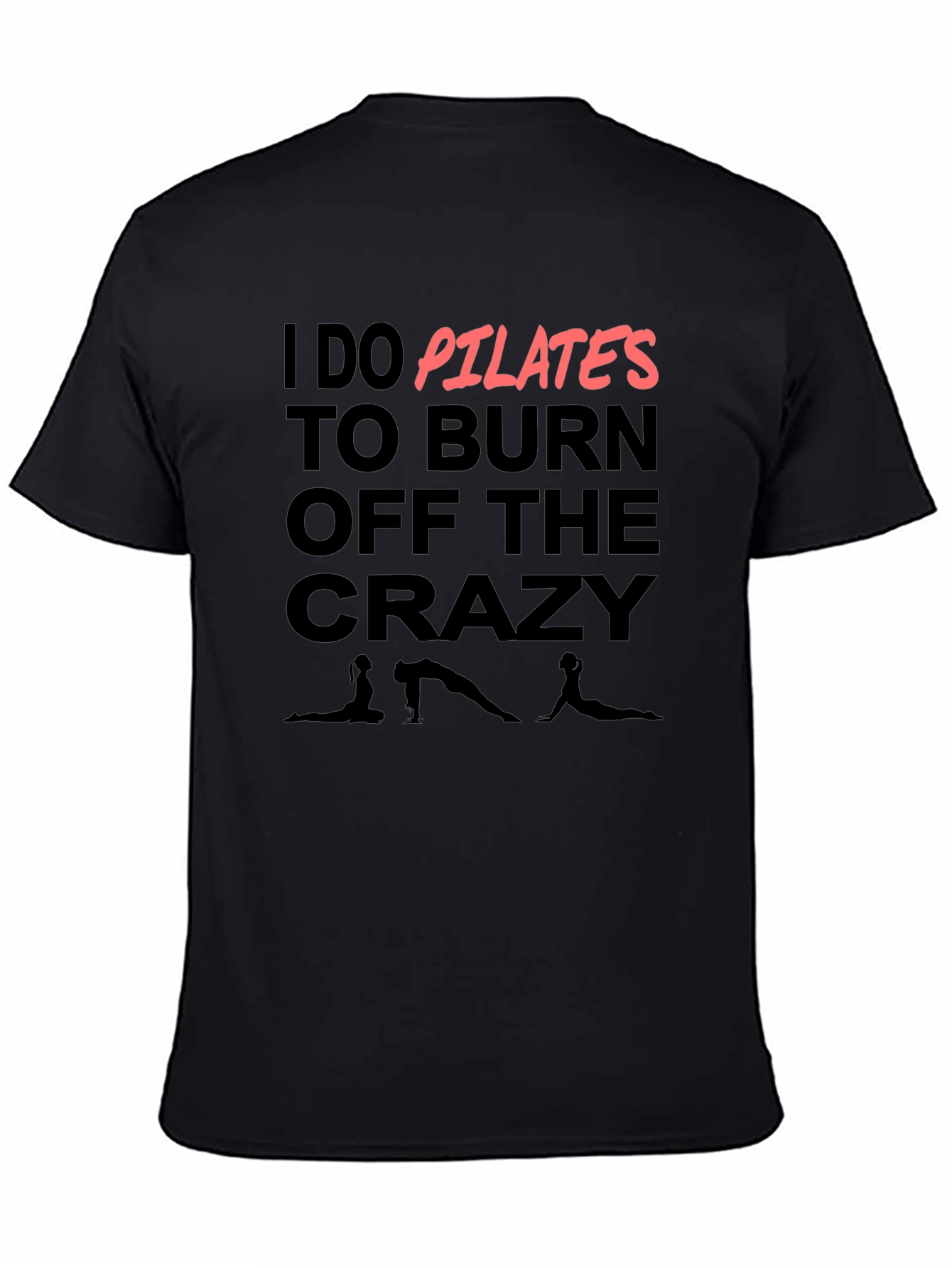 Pilates T-Shirt - Burn Off The Crazy