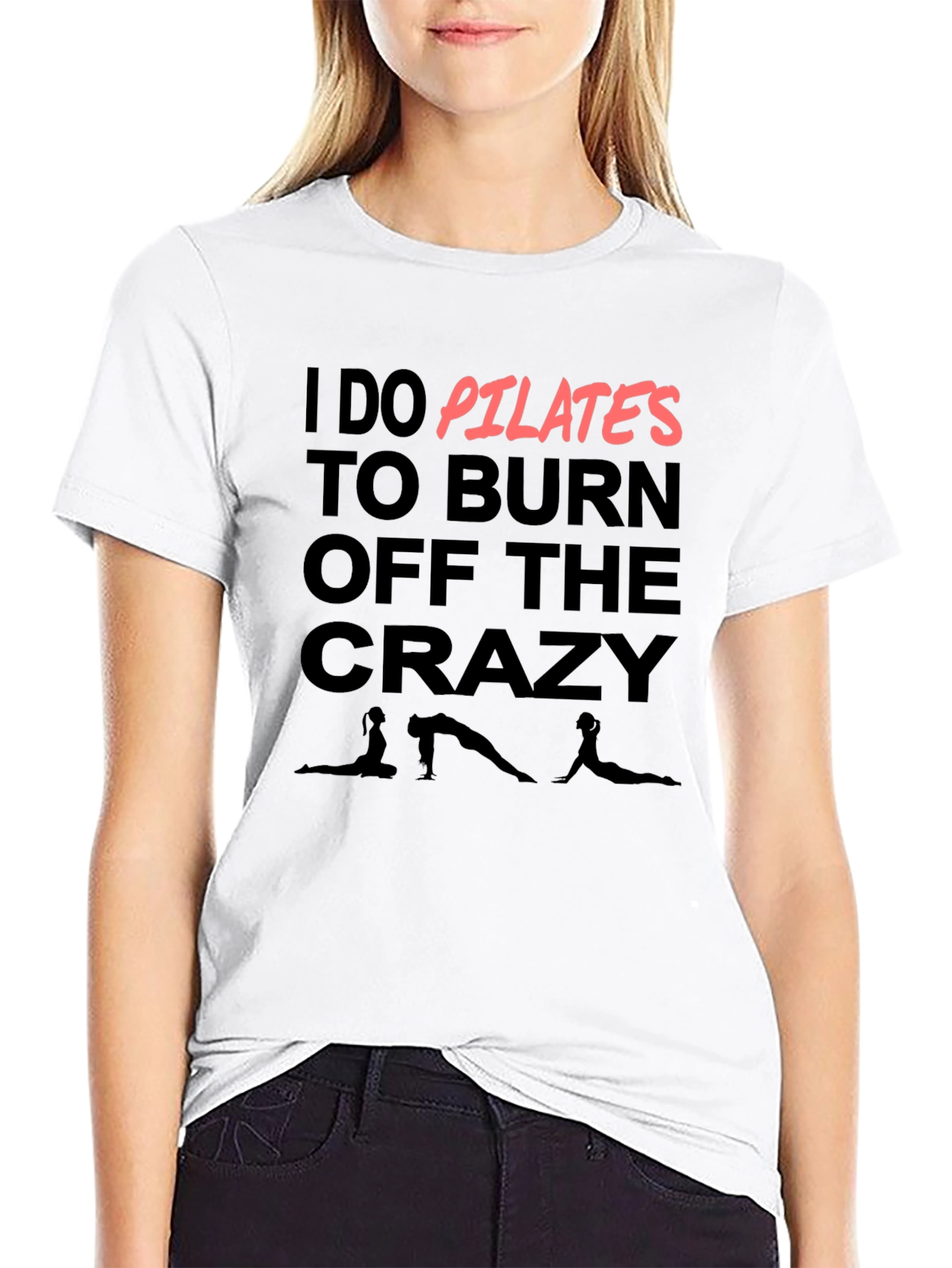 Pilates T-Shirt - Burn Off The Crazy