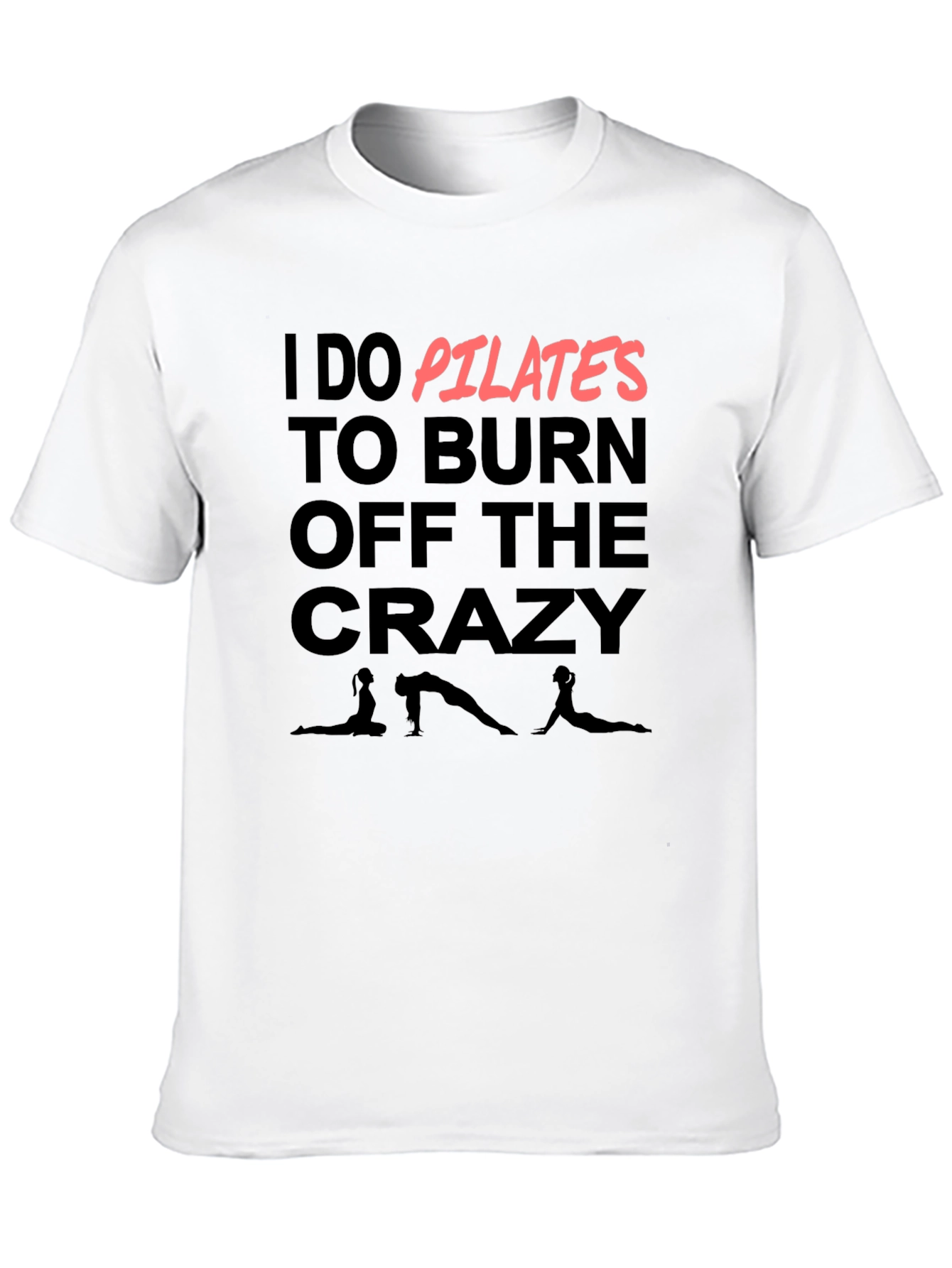 Pilates T-Shirt - Burn Off The Crazy