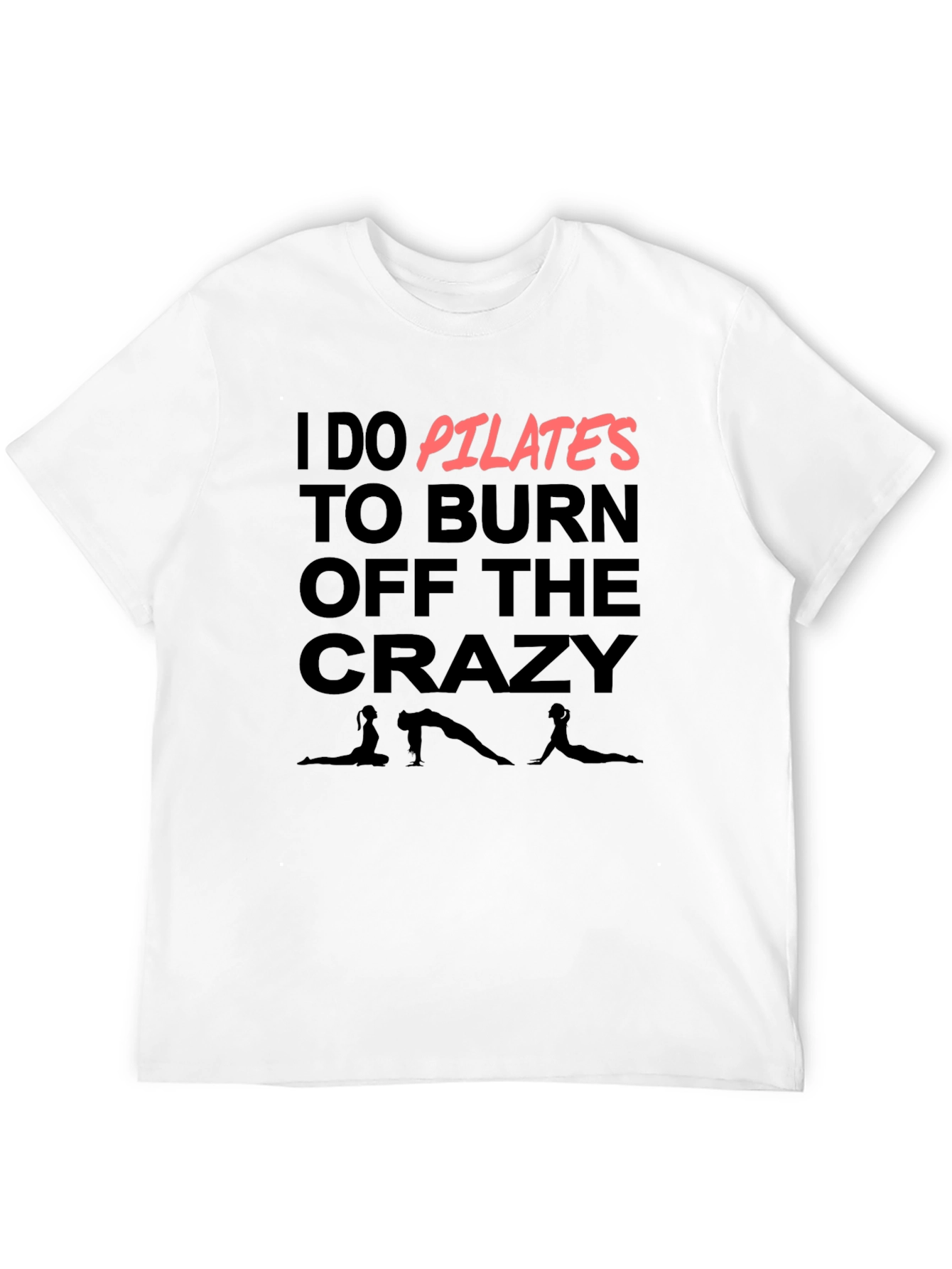 Pilates T-Shirt - Burn Off The Crazy