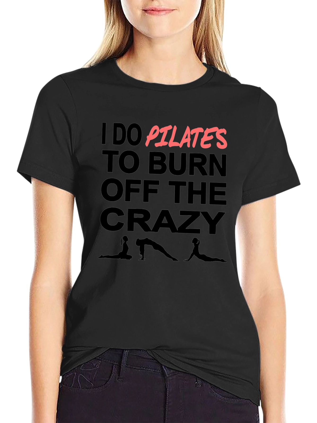 Pilates T-Shirt - Burn Off The Crazy
