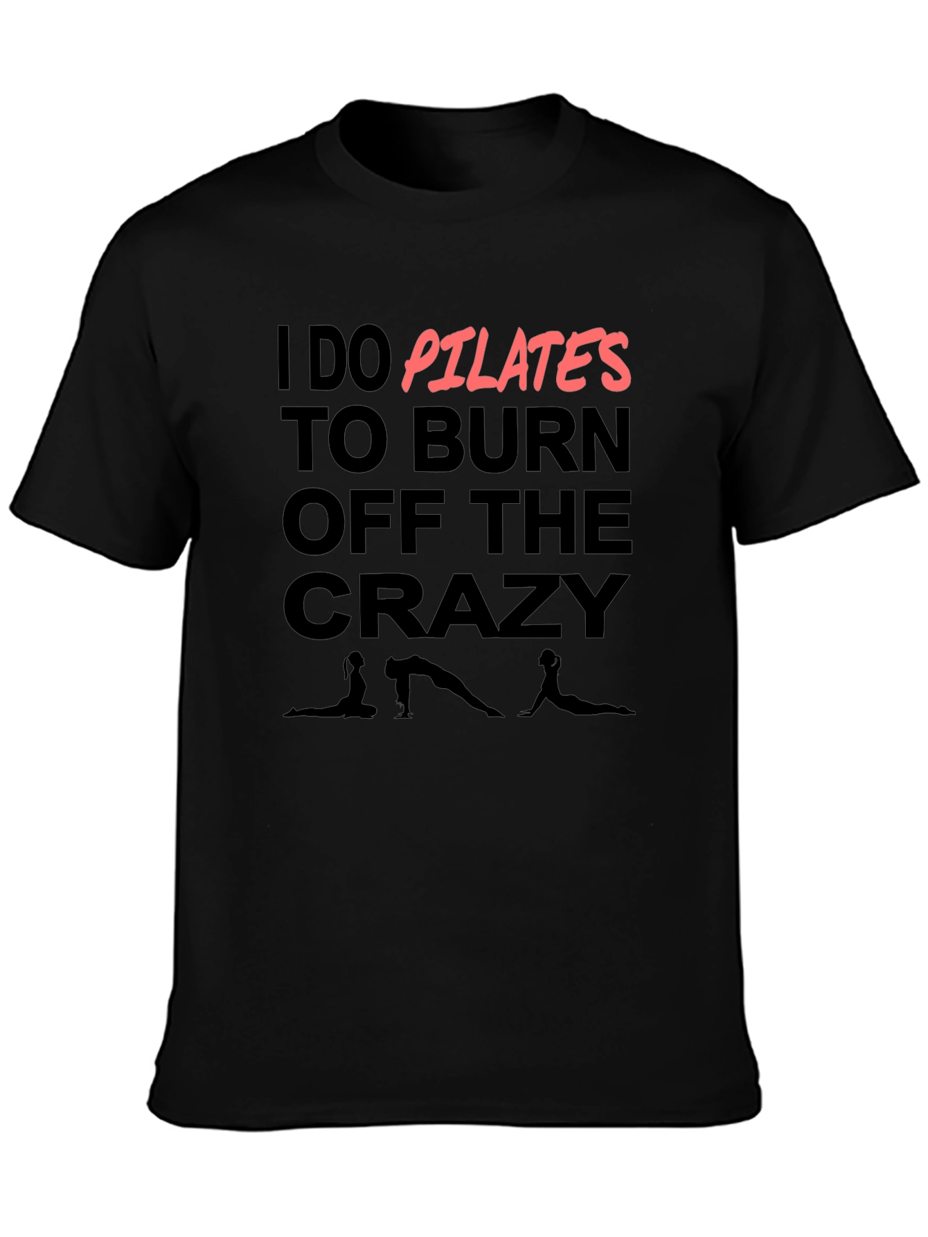 Pilates T-Shirt - Burn Off The Crazy