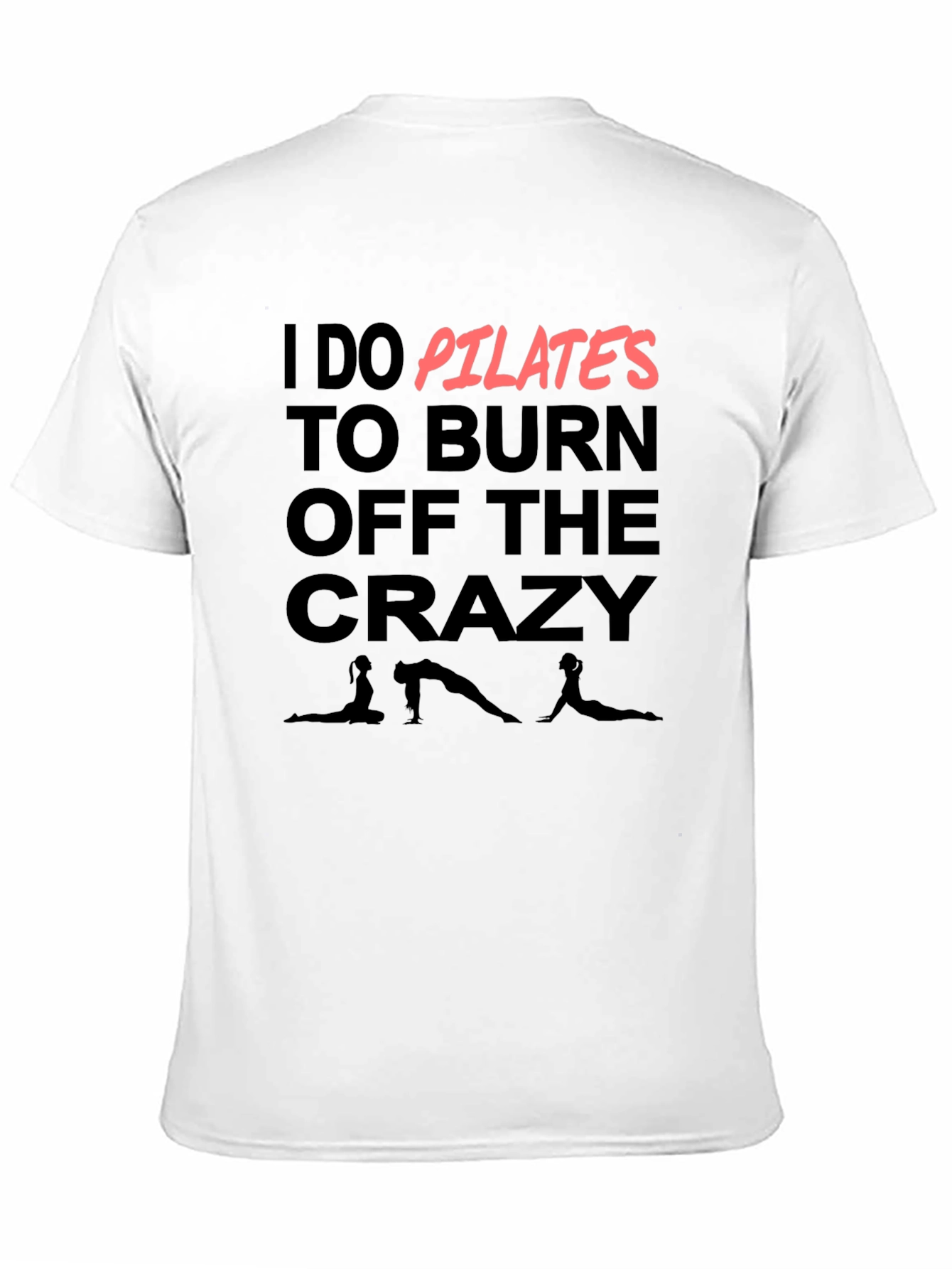 Pilates T-Shirt - Burn Off The Crazy