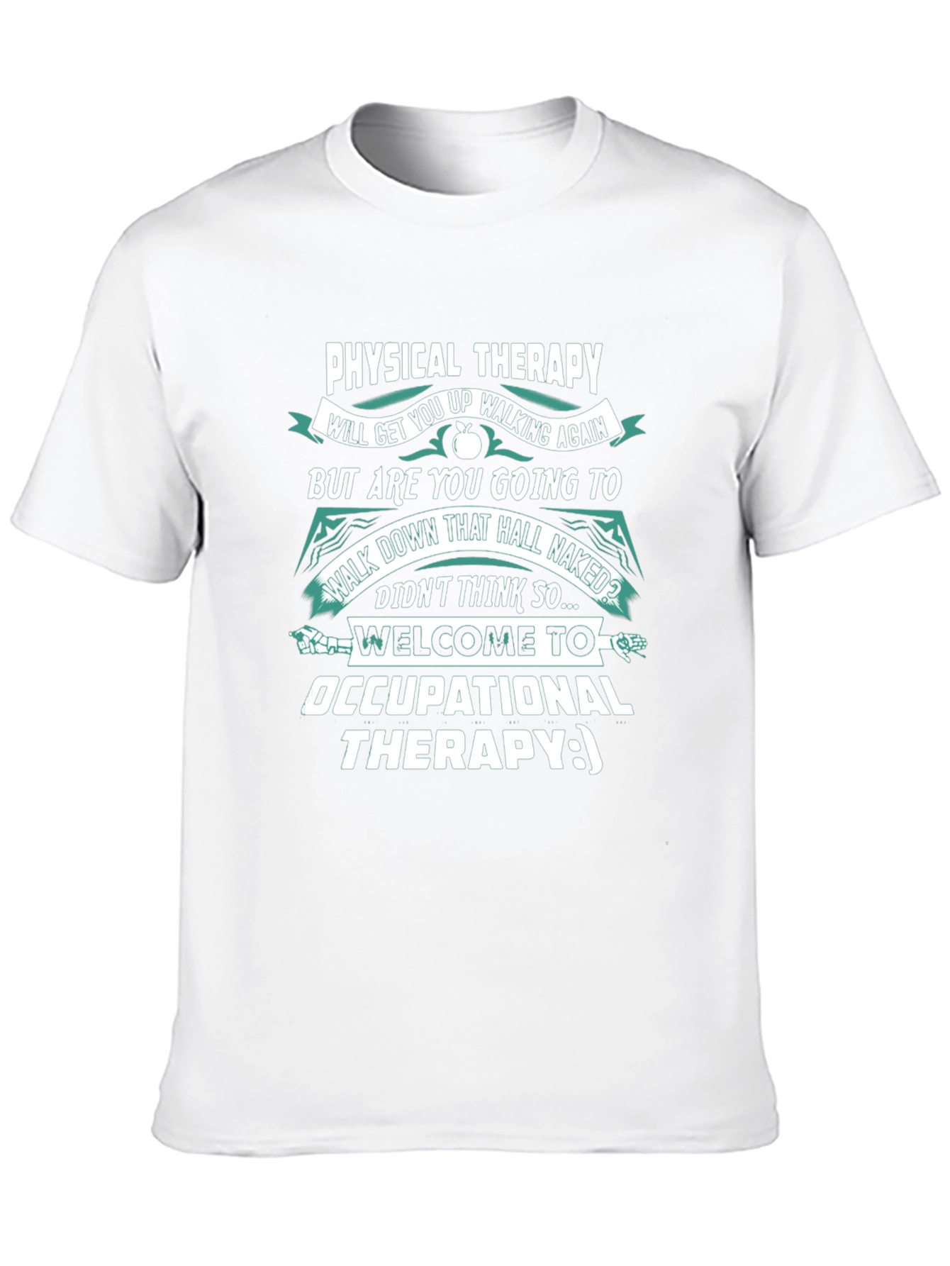 Funny Therapy T-Shirt: Physical & Occupational