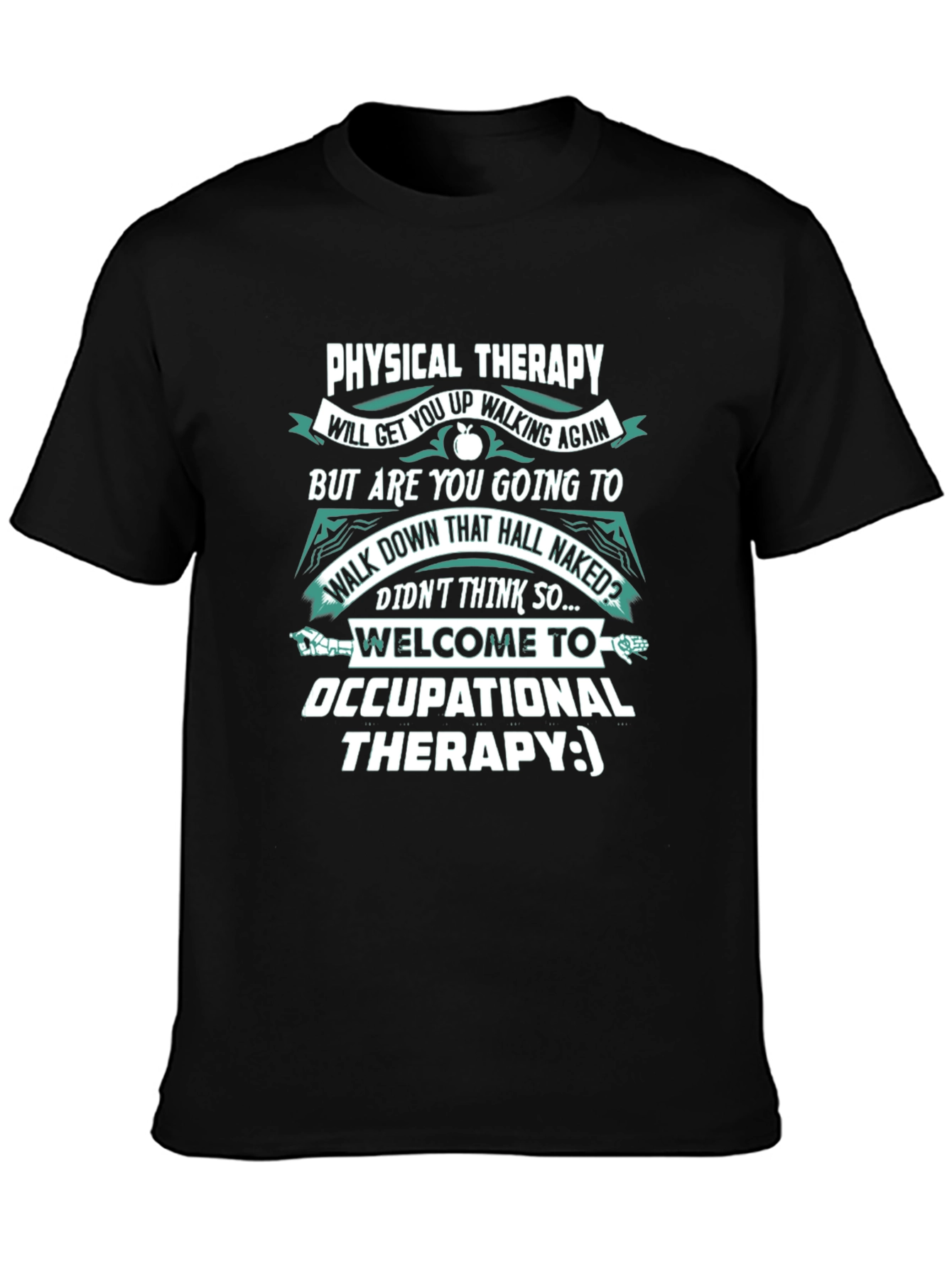 Funny Therapy T-Shirt: Physical & Occupational