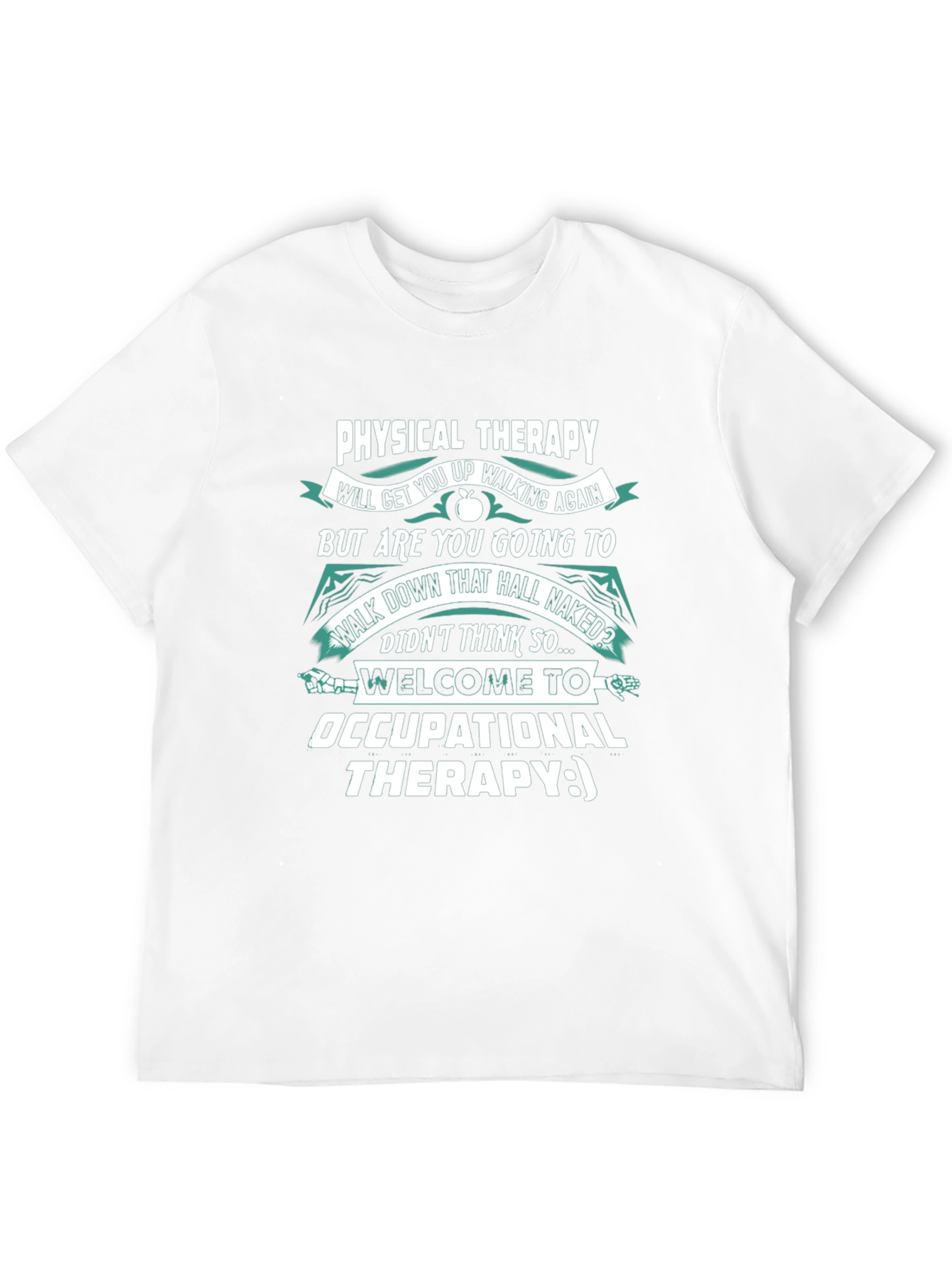 Funny Therapy T-Shirt: Physical & Occupational