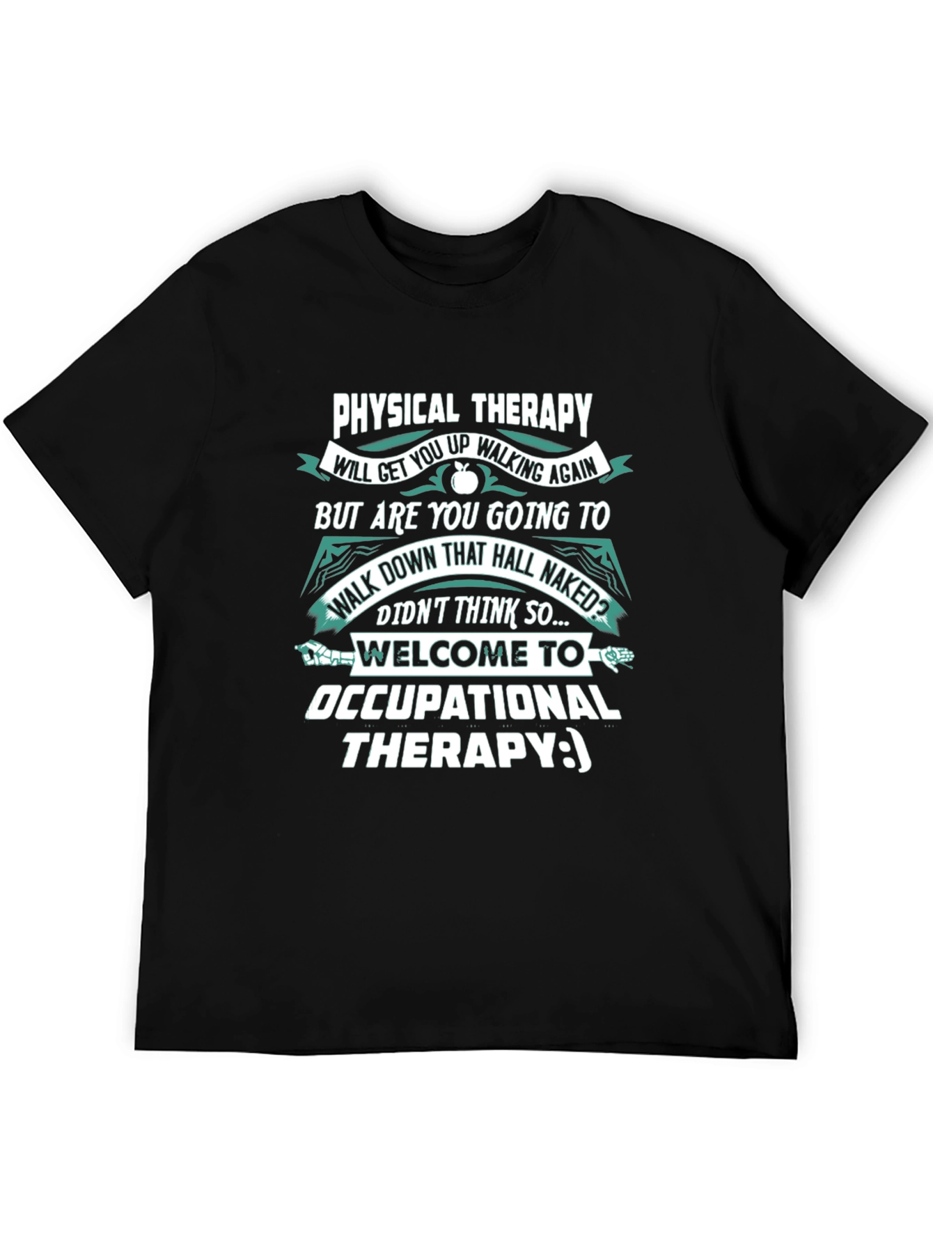 Funny Therapy T-Shirt: Physical & Occupational