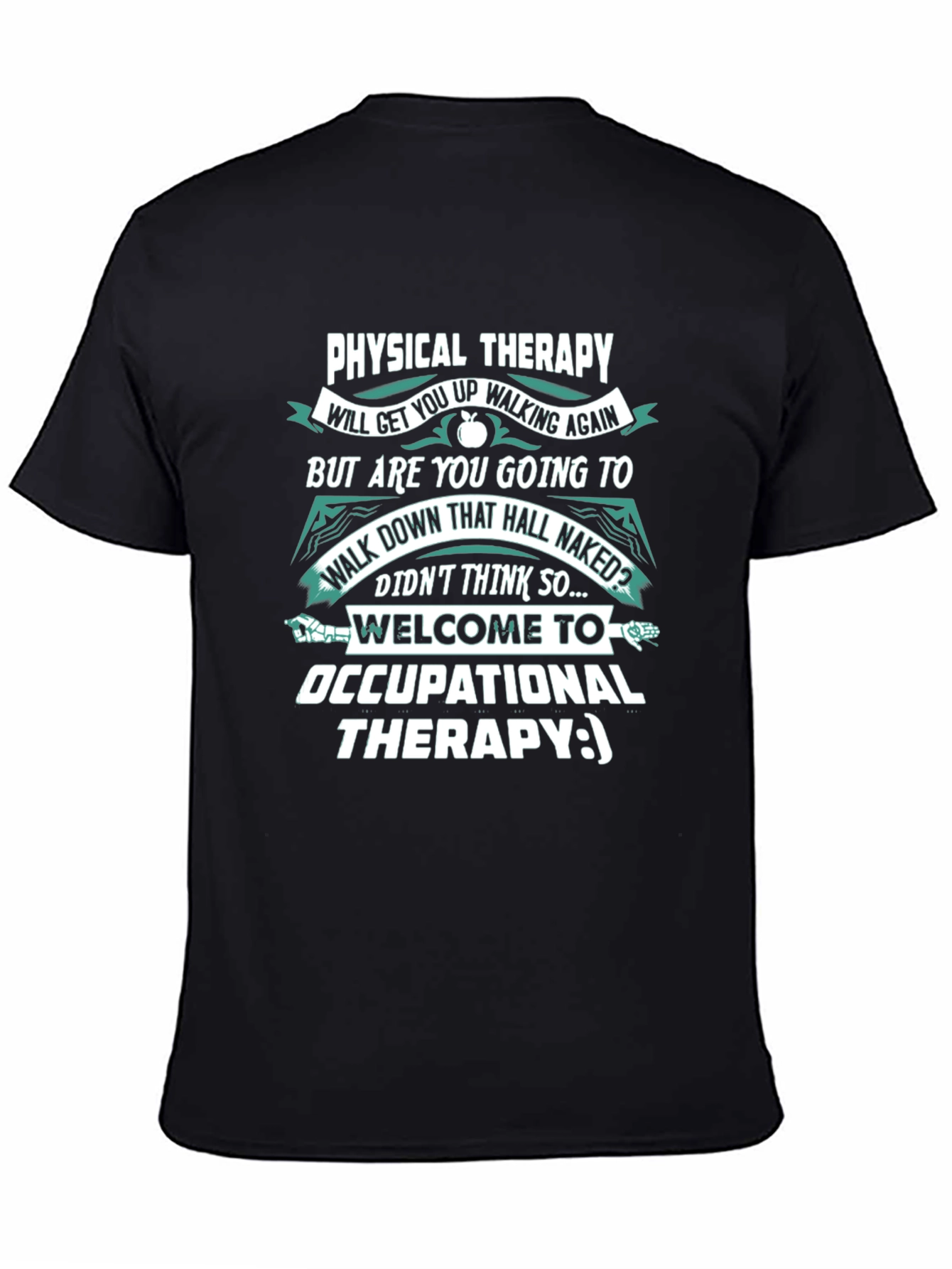 Funny Therapy T-Shirt: Physical & Occupational