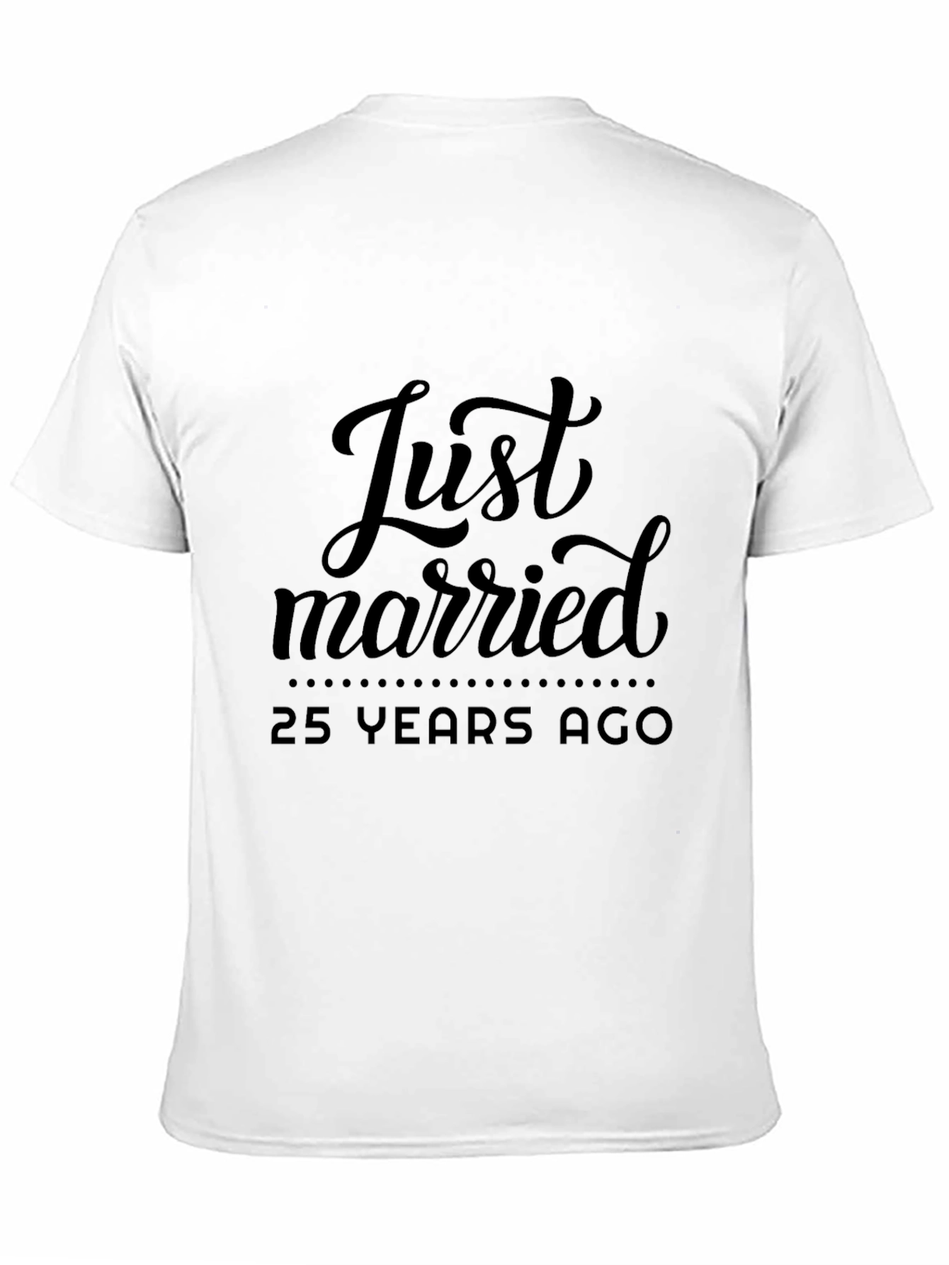 Just Married 25 Years Ago - Anniversary T-Shirt