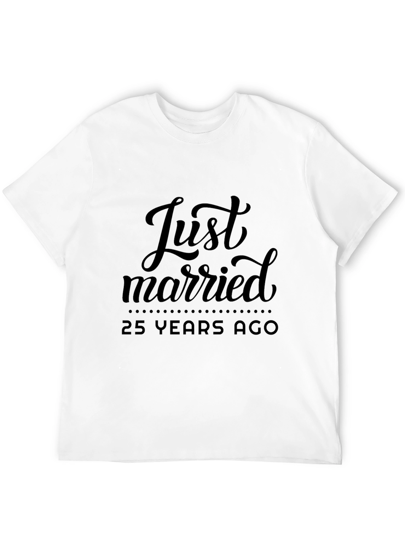 Just Married 25 Years Ago - Anniversary T-Shirt