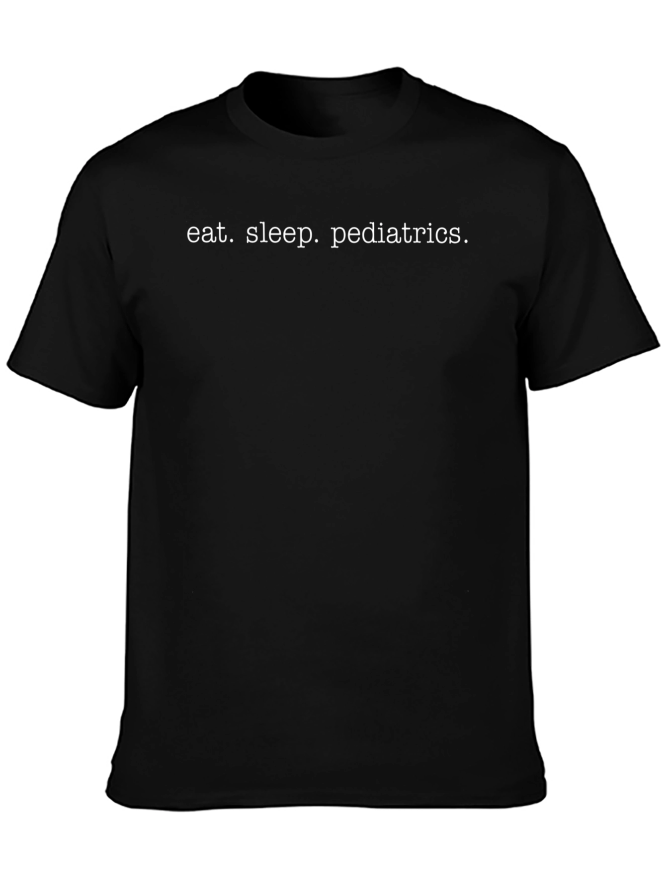 Eat Sleep Pediatrics T-Shirt - Black