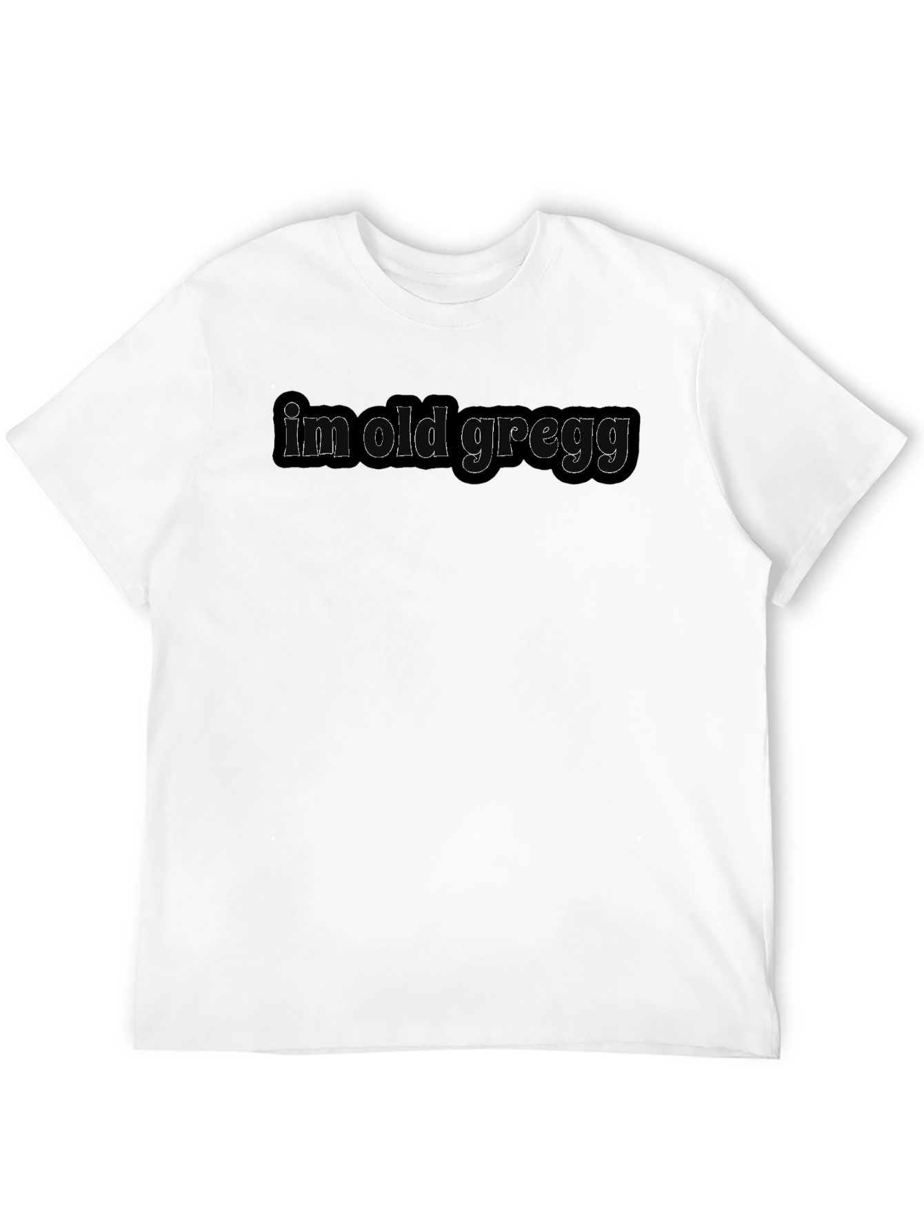 Im Old Gregg T-Shirt - Novelty Tee