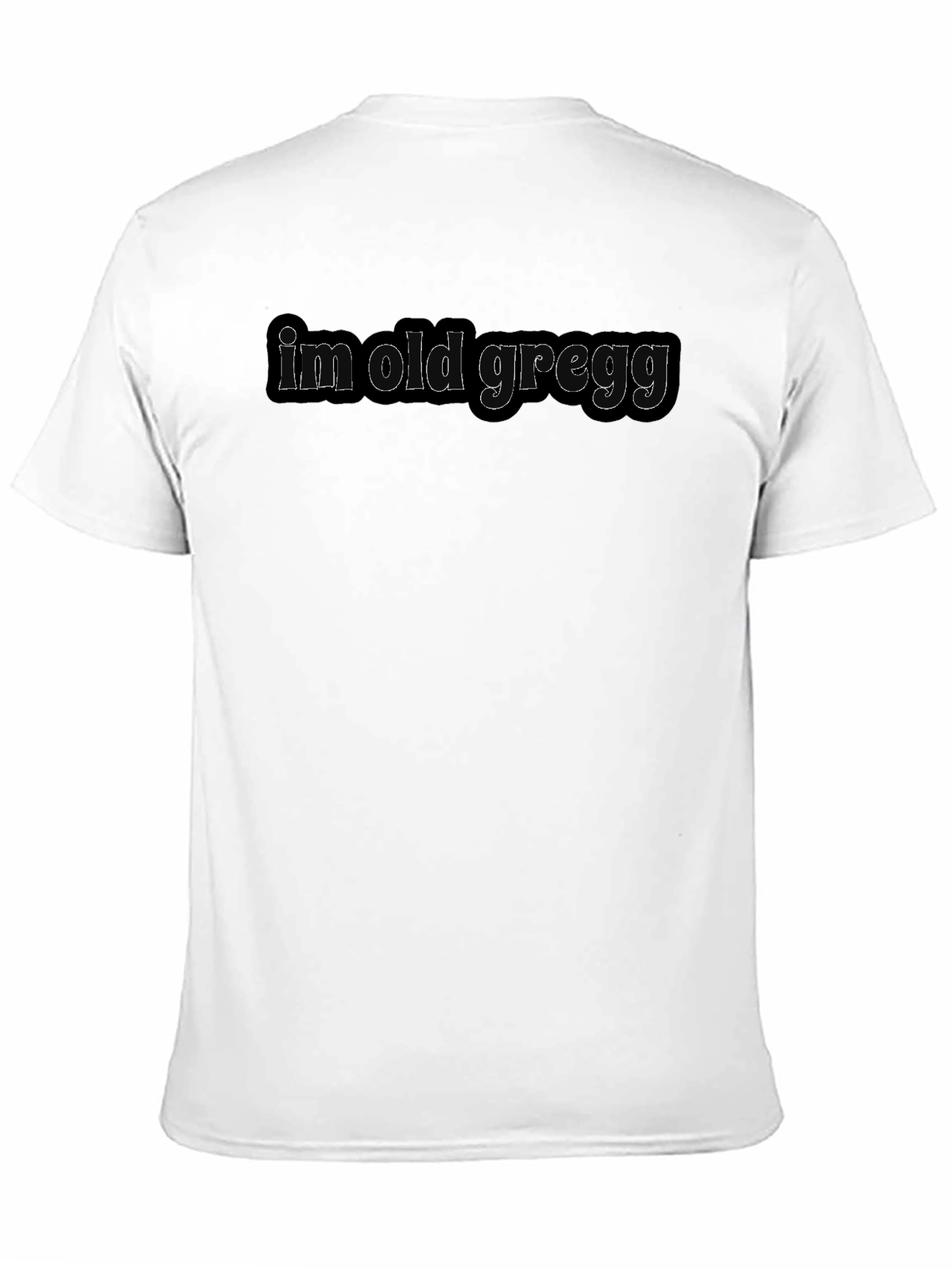 Im Old Gregg T-Shirt - Novelty Tee