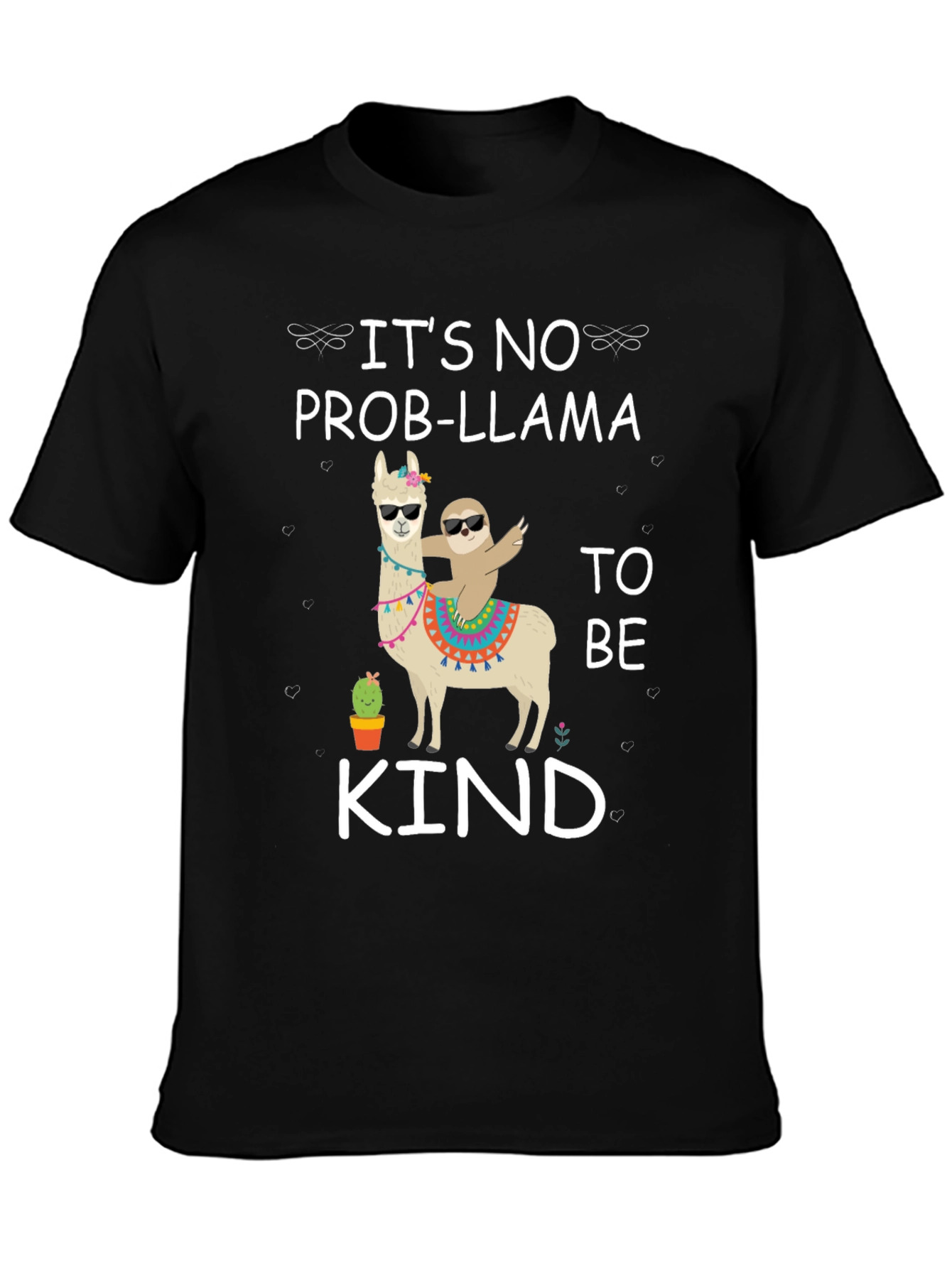 Its No Prob-Llama to Be Kind Graphic Tee