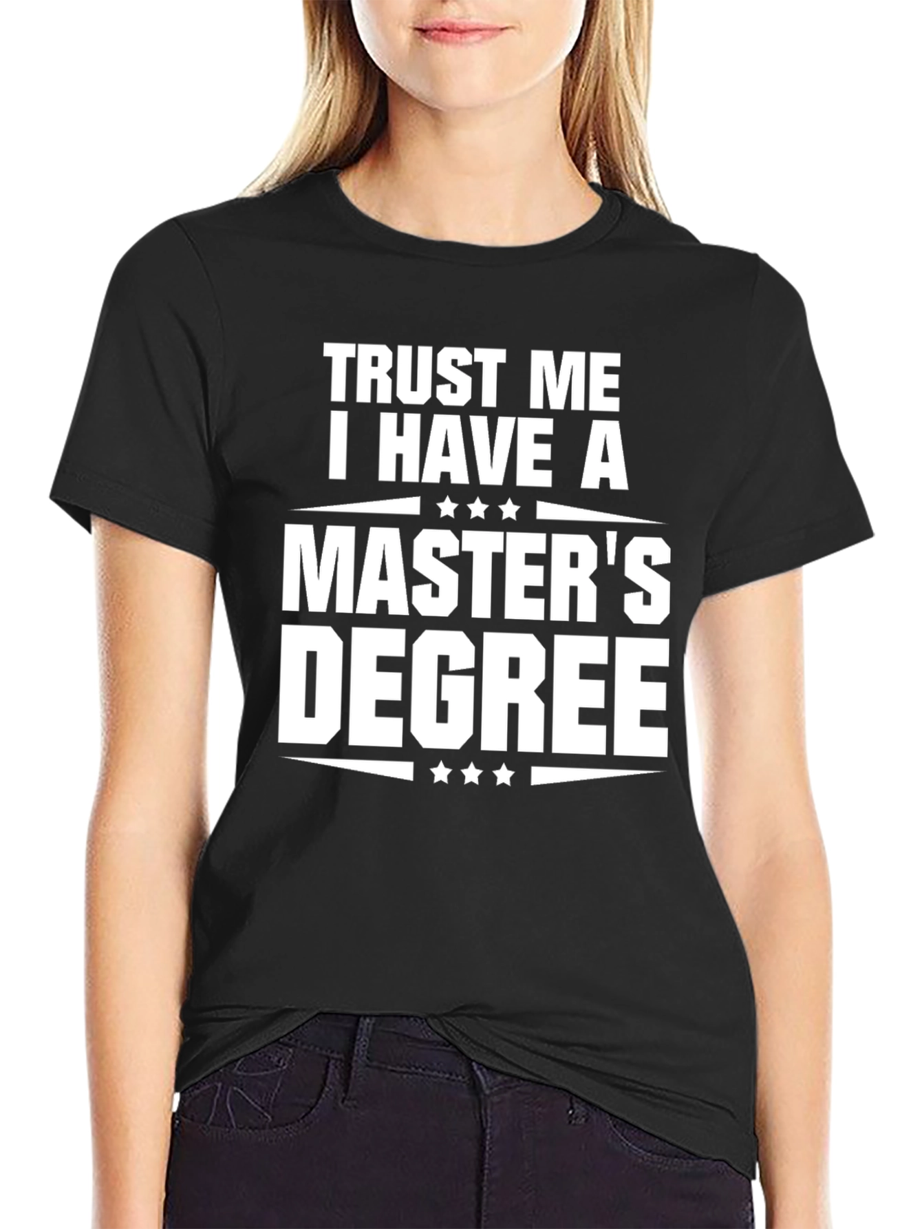 Trust Me I Have A Masters Degree T-Shirt