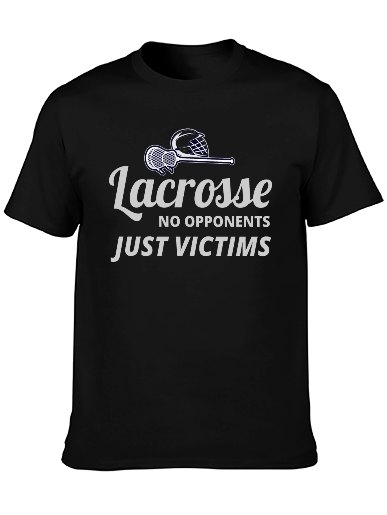 Lacrosse Tee: No Opponents Just Victims T-Shirt