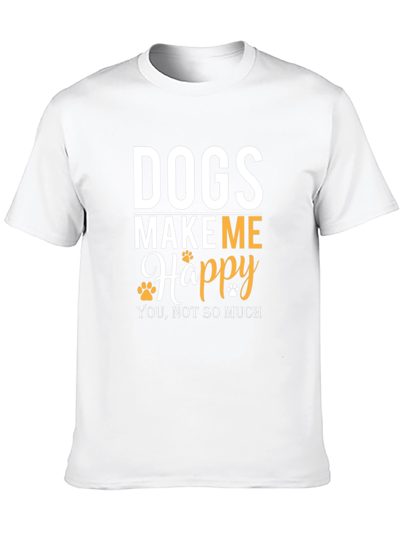 Dogs Make Me Happy T-Shirt