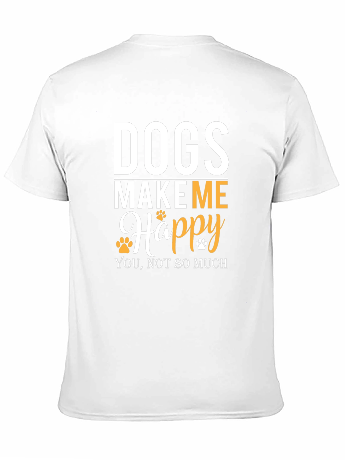 Dogs Make Me Happy T-Shirt