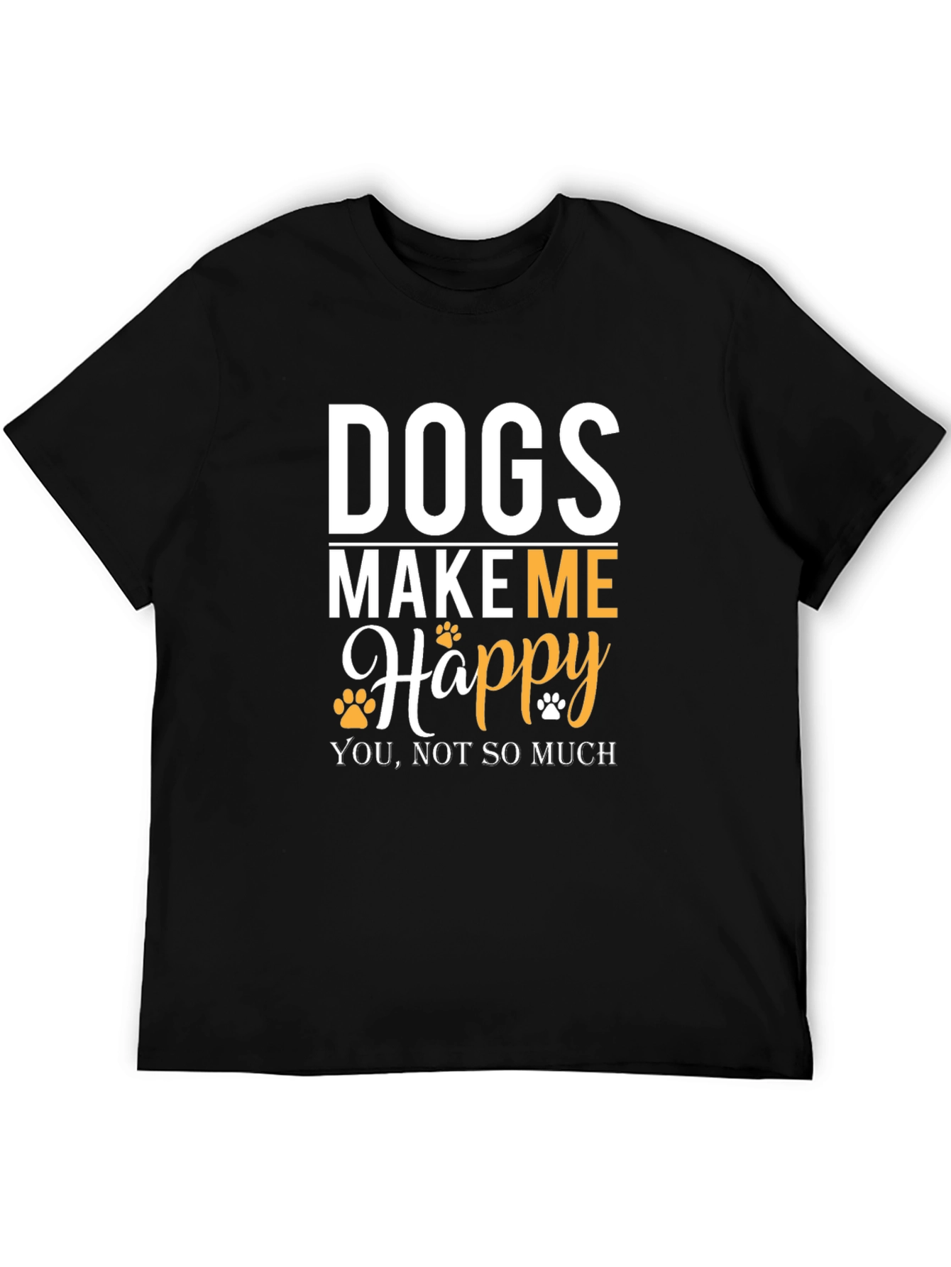 Dogs Make Me Happy T-Shirt