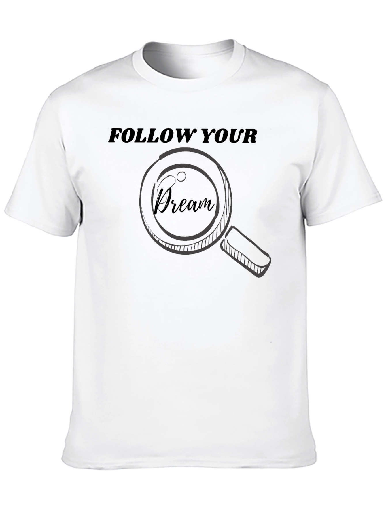 Follow Your Dream Graphic T-Shirt