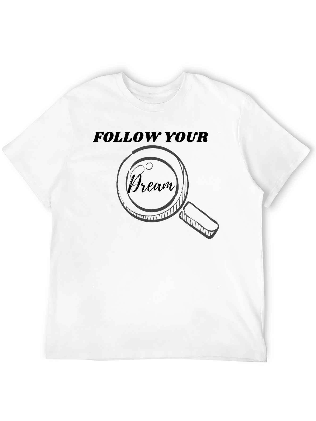Follow Your Dream Graphic T-Shirt