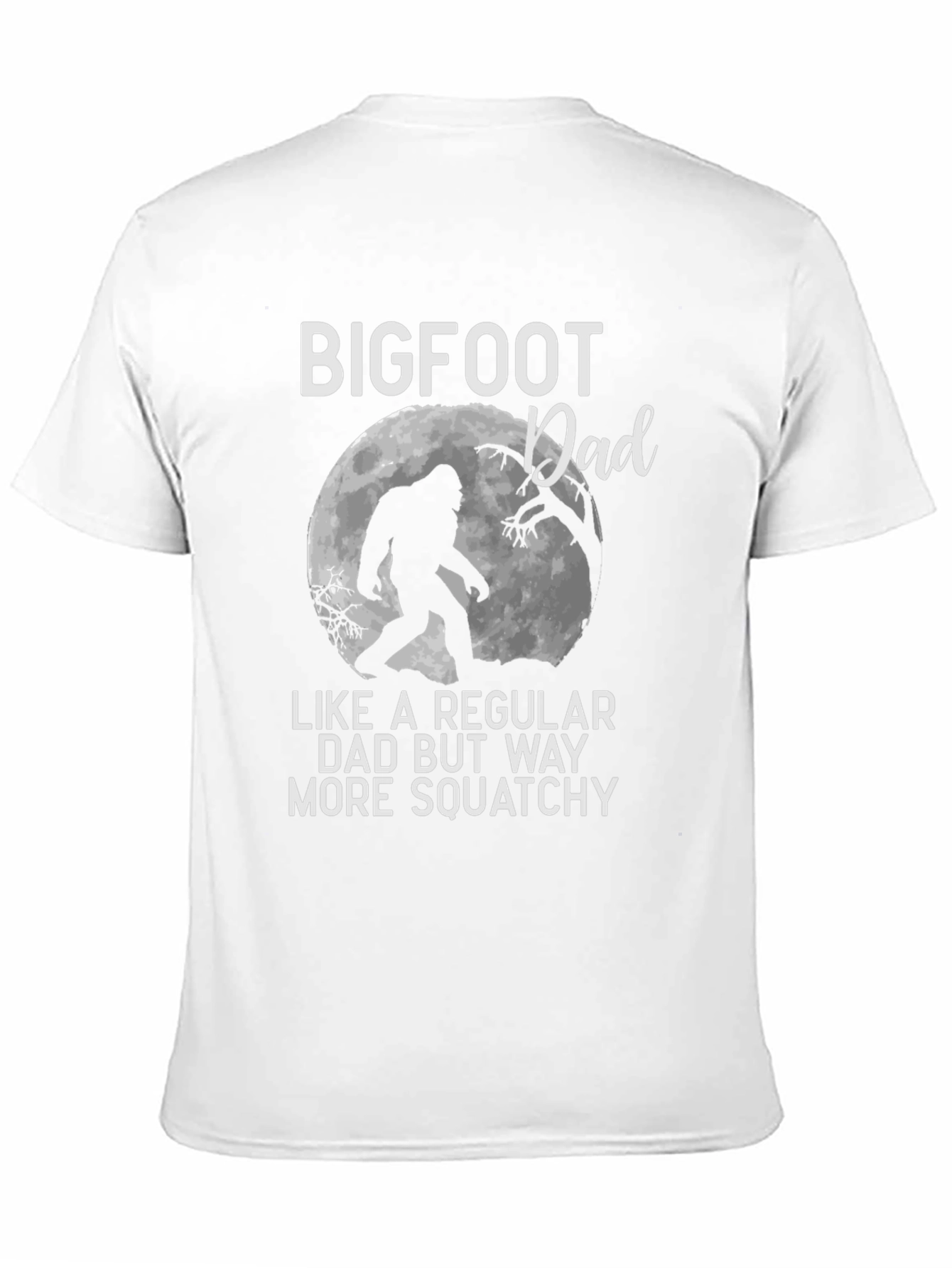 Bigfoot Dad T-Shirt - Squatchy Humor