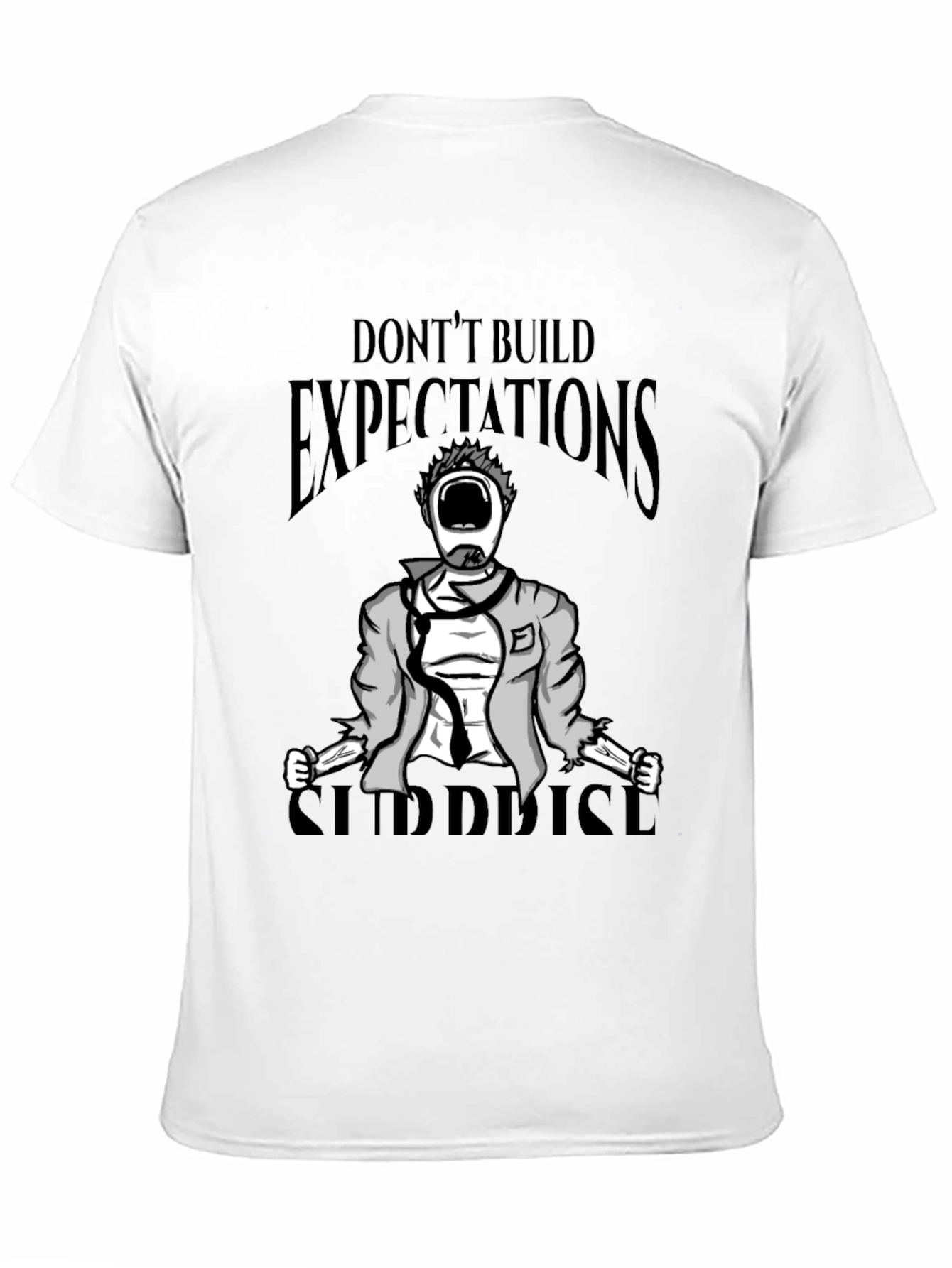 Dont Build Expectations Surprise T-Shirt