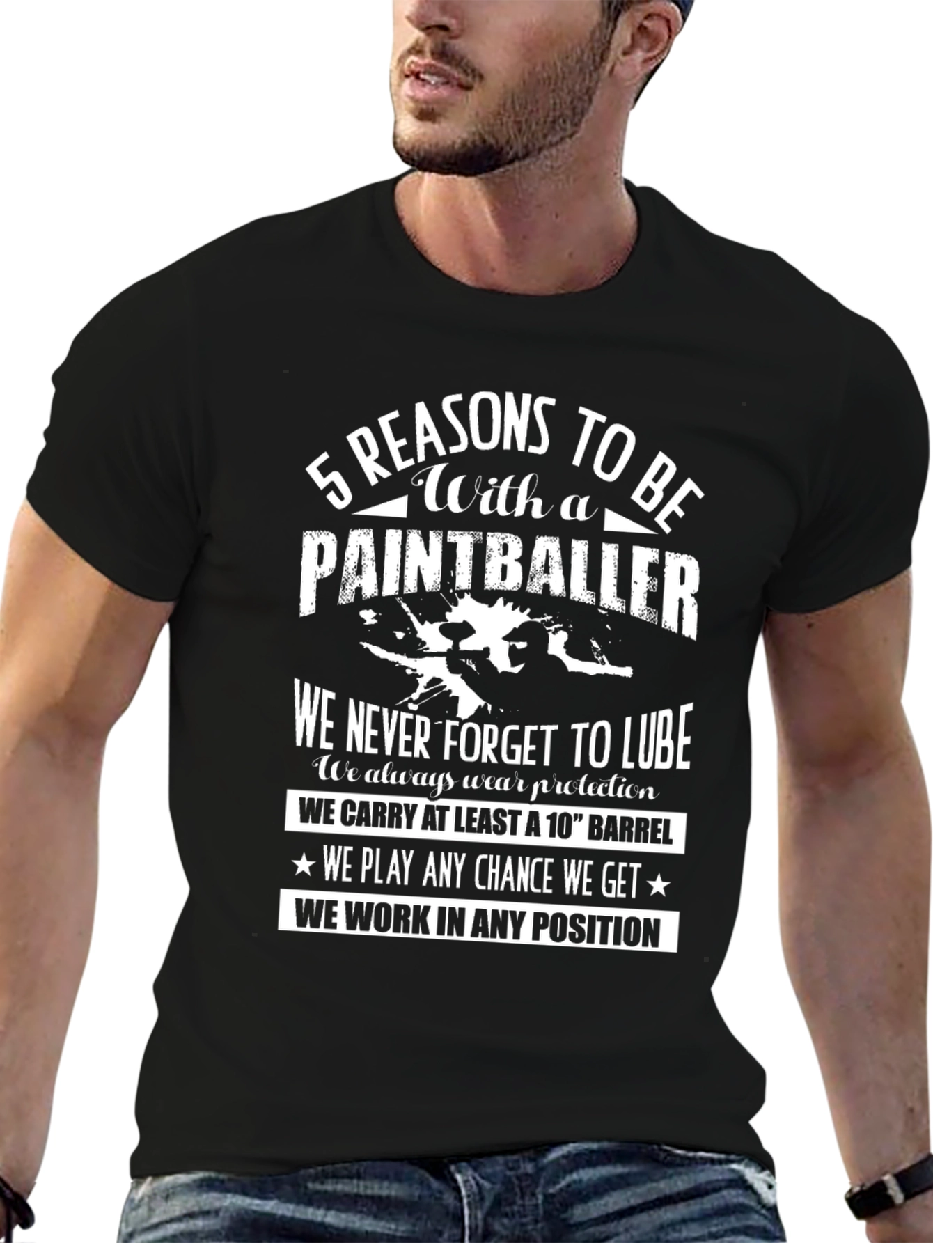 5 Reasons to Be with a Paintballer T-Shirt