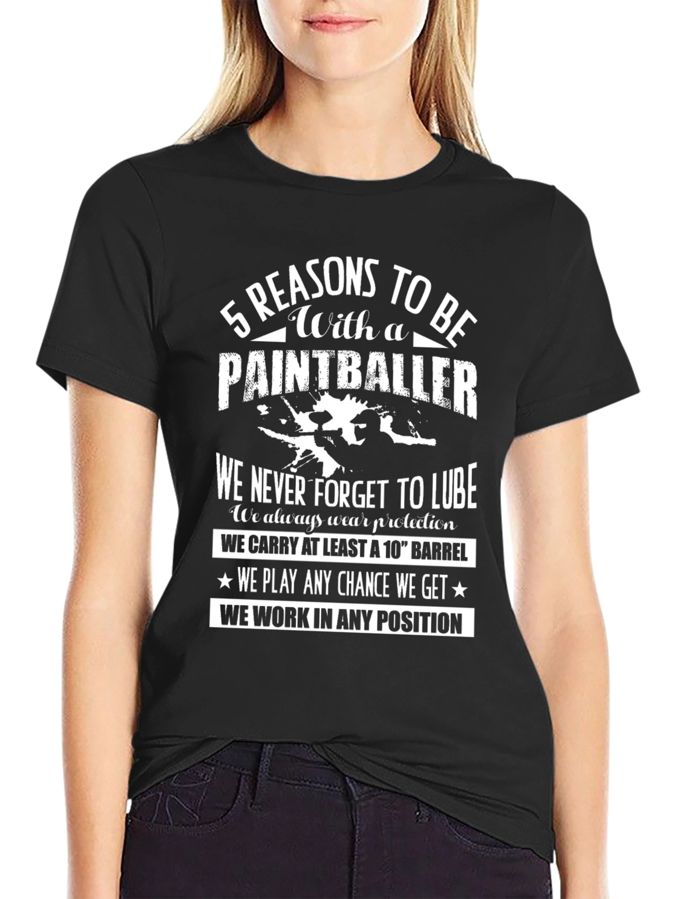5 Reasons to Be with a Paintballer T-Shirt