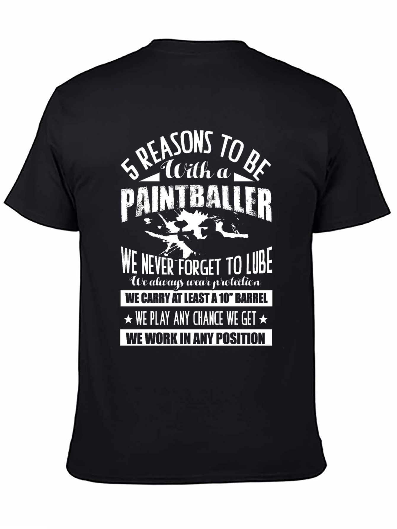 5 Reasons to Be with a Paintballer T-Shirt
