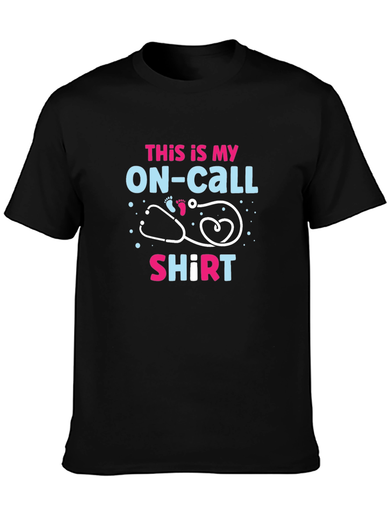 On-Call Shirt - Doctor/Nurse Graphic Tee