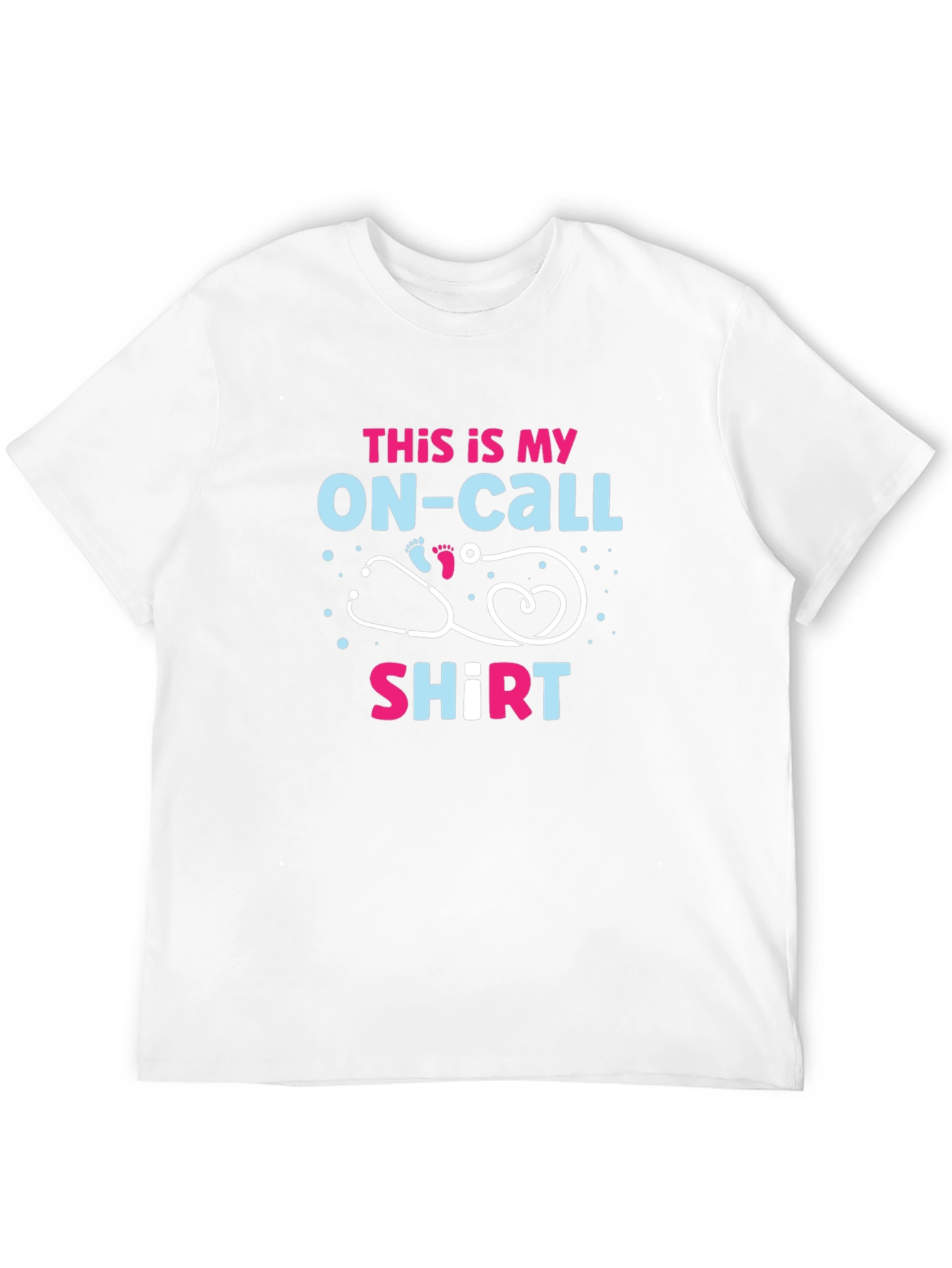 On-Call Shirt - Doctor/Nurse Graphic Tee