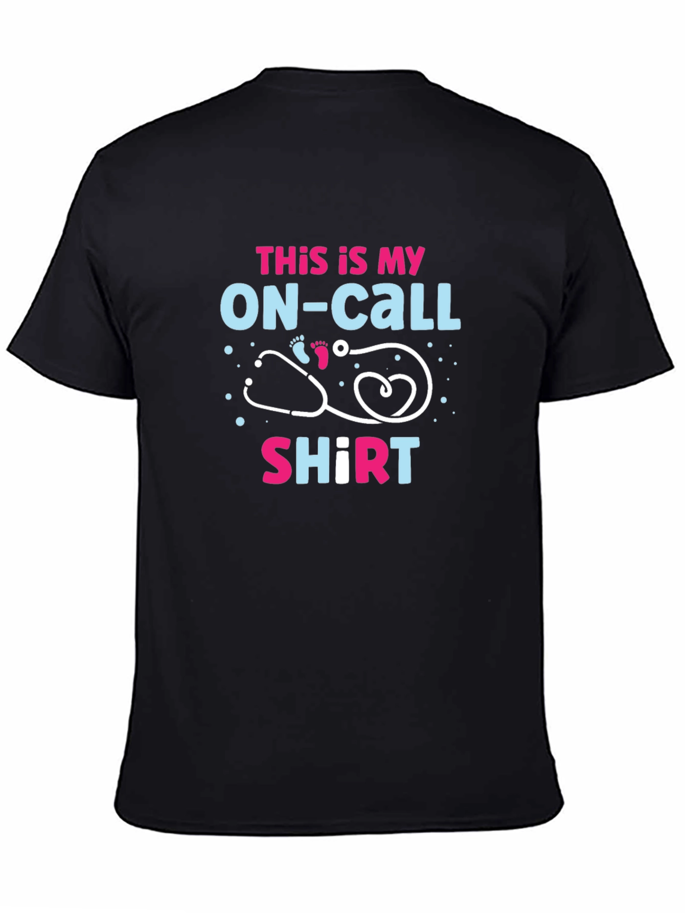 On-Call Shirt - Doctor/Nurse Graphic Tee