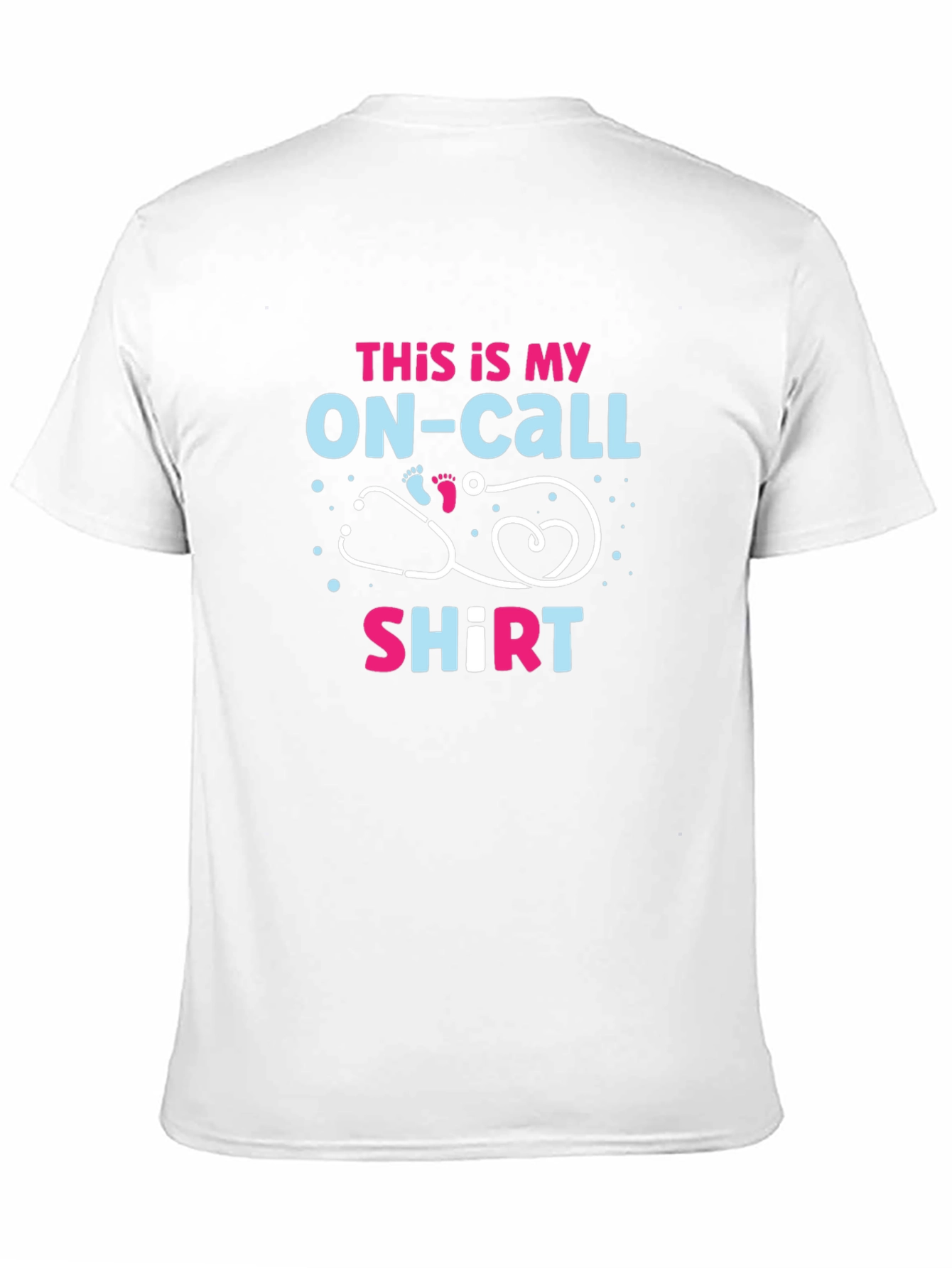 On-Call Shirt - Doctor/Nurse Graphic Tee