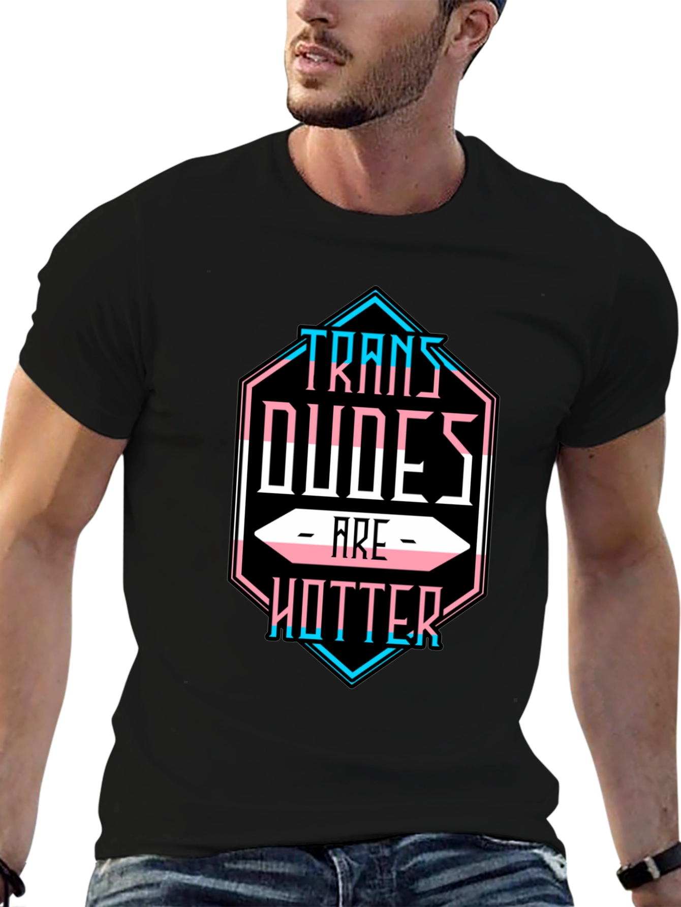 Trans Dudes are Hotter T-Shirt - LGBTQ Pride Tee