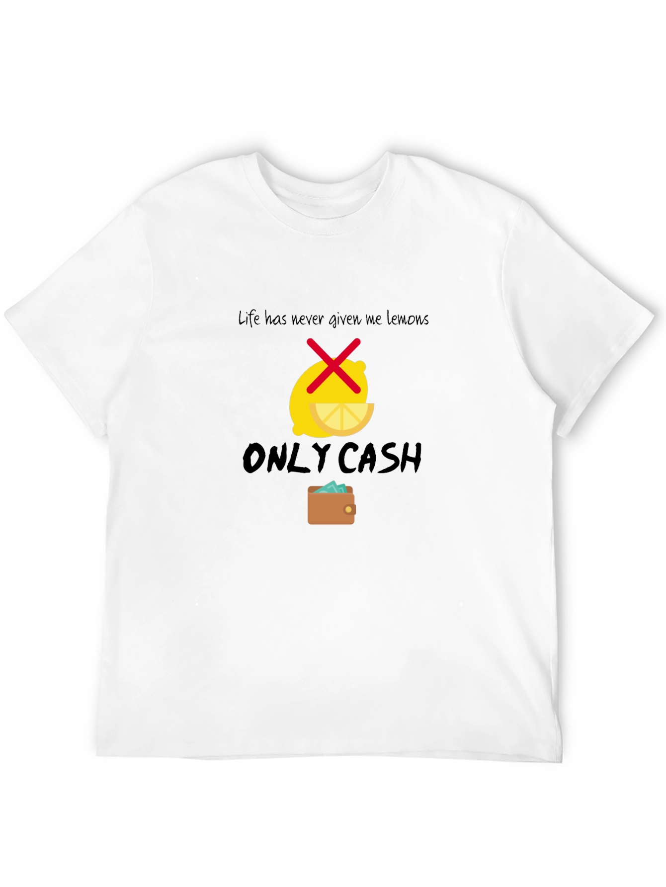 Life Gave Me Cash Graphic Tee