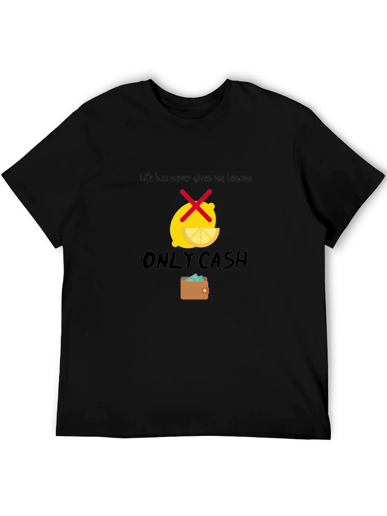 Life Gave Me Cash Graphic Tee