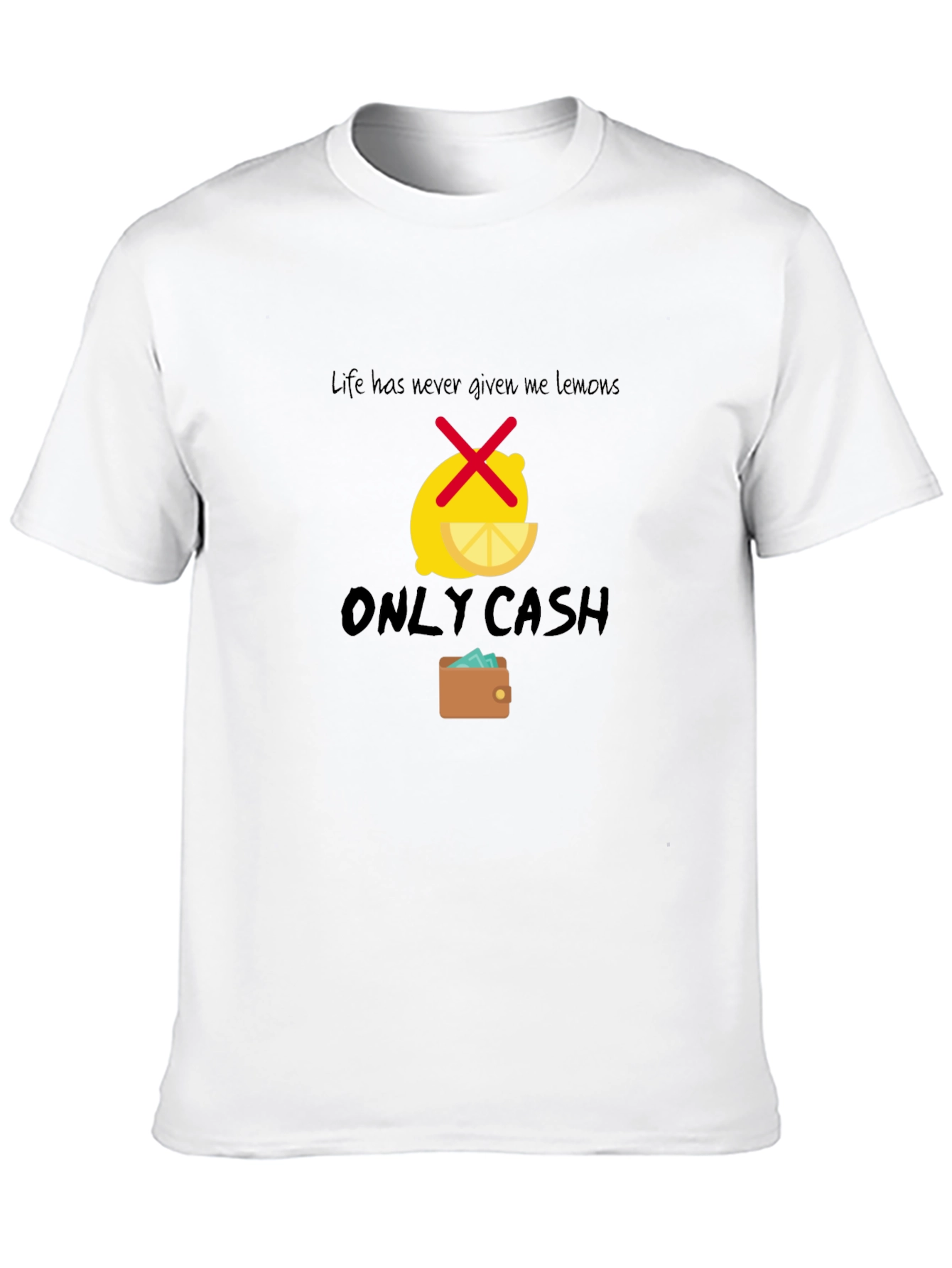 Life Gave Me Cash Graphic Tee
