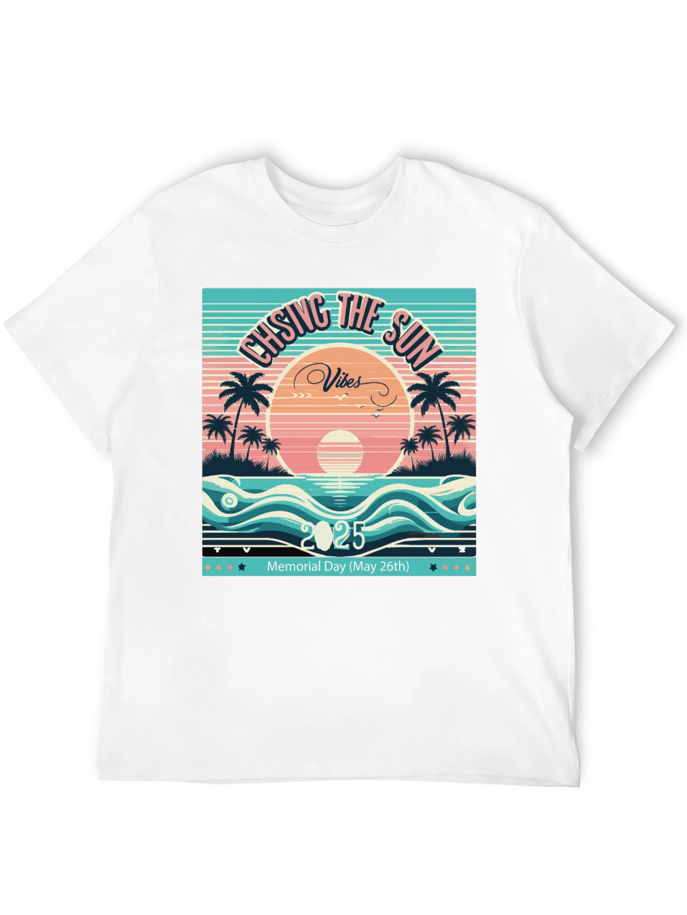 Chasing The Sun Vibes 2025 T-Shirt Memorial Day