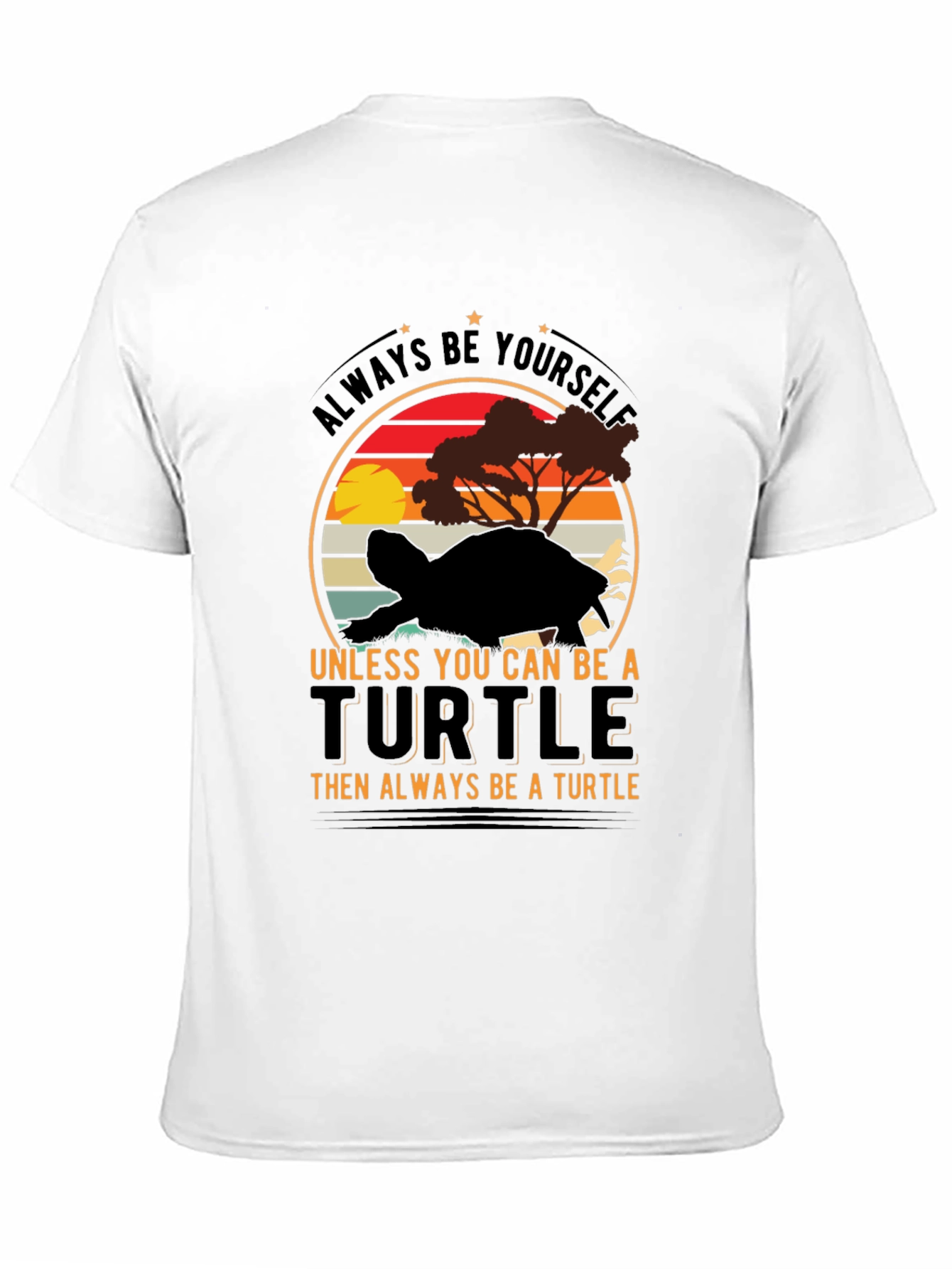 Turtle Lover T-Shirt: Always Be Yourself Graphic Tee