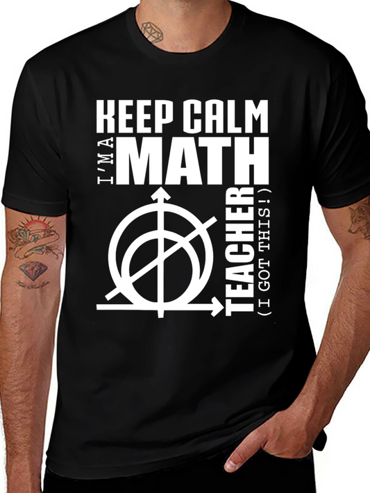 Keep Calm Im A Math Teacher T-Shirt