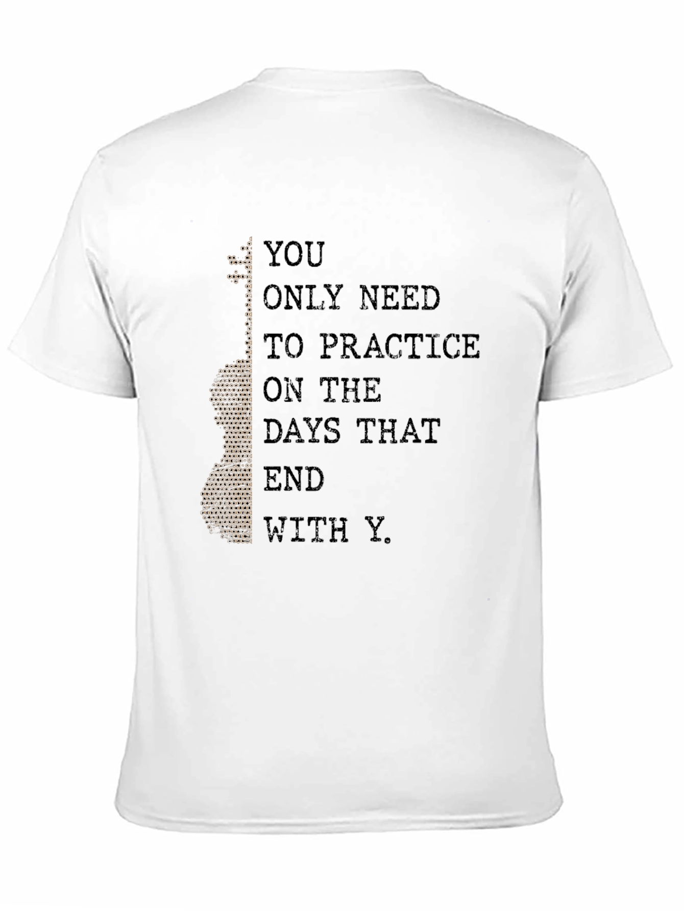 Practice Guitar T-Shirt - Days That End With Y