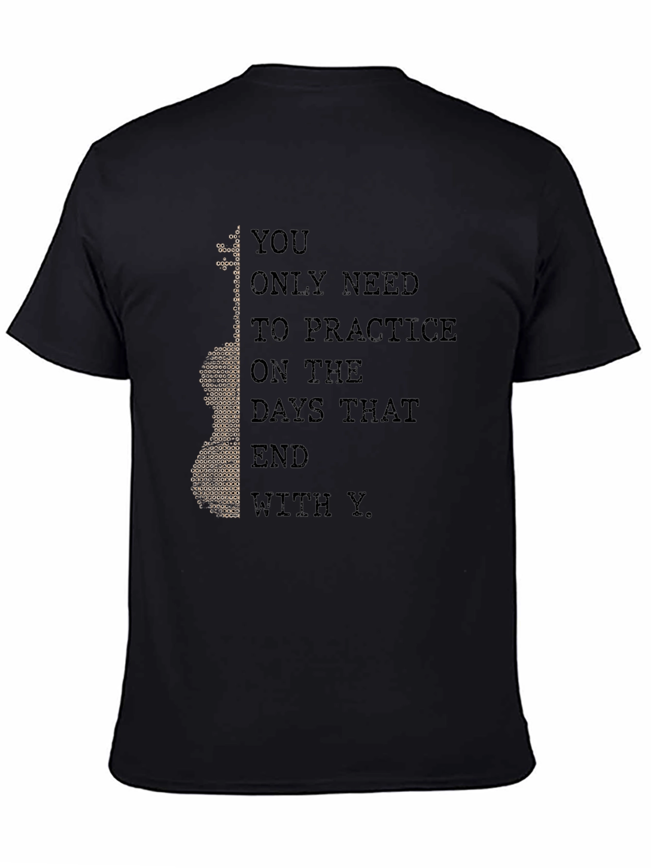 Practice Guitar T-Shirt - Days That End With Y