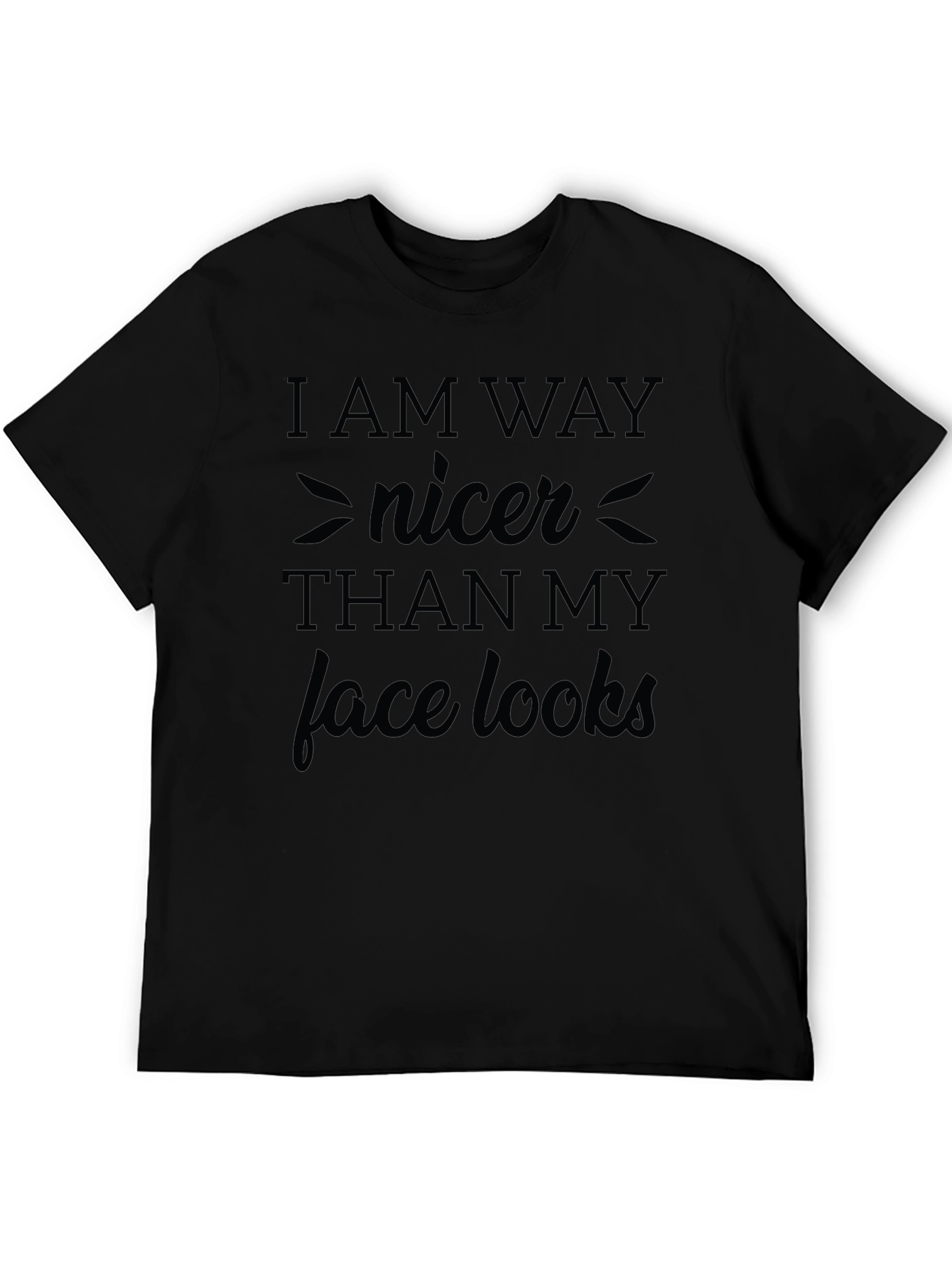 Funny I am way nicer Graphic Print Black T-Shirt