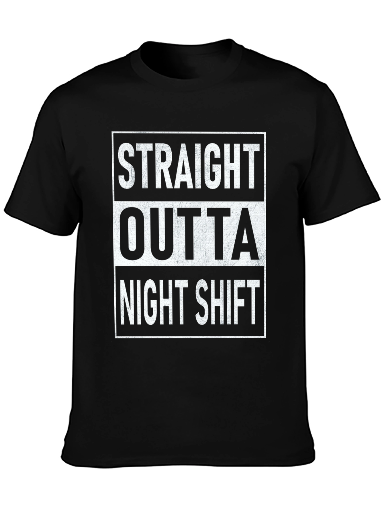 Straight Outta Night Shift Black T-Shirt