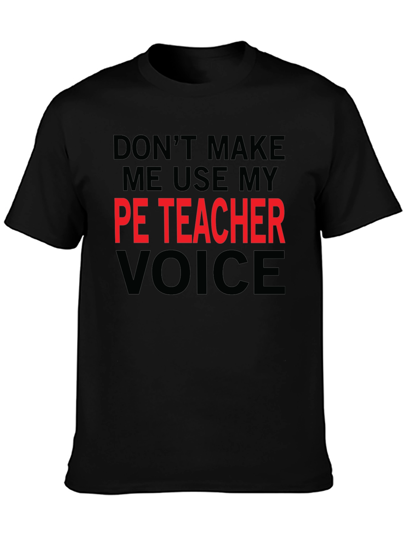 PE Teacher Voice T-Shirt - Funny Gym Teacher Tee