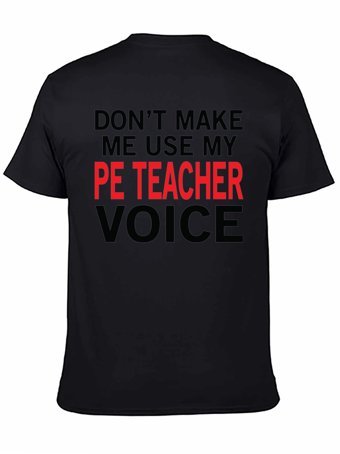 PE Teacher Voice T-Shirt - Funny Gym Teacher Tee